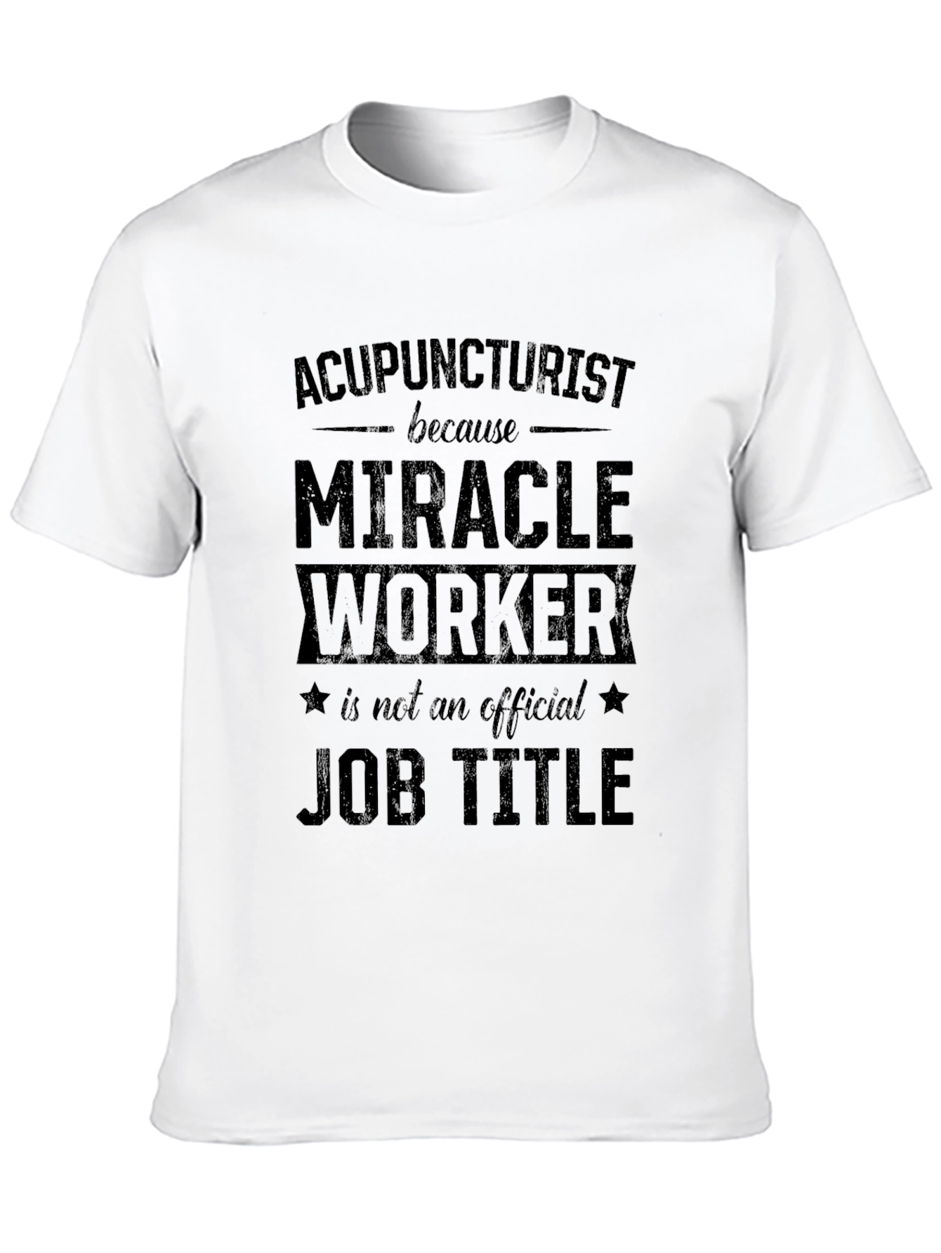 Black Acupuncturist Miracle Worker Job Title Graphic T-Shirt view 10