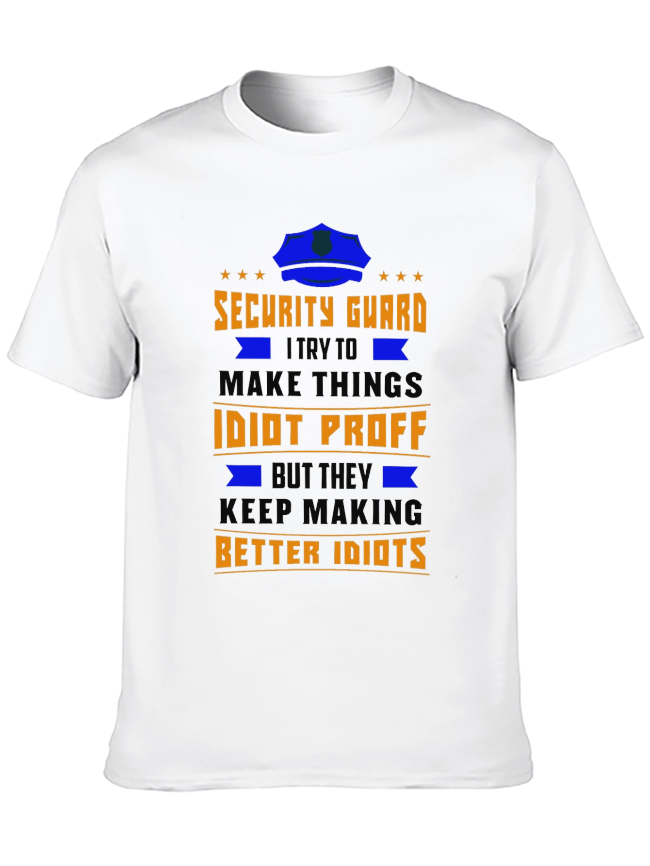 Security Guard Idiot Proof Funny T-Shirt - 10