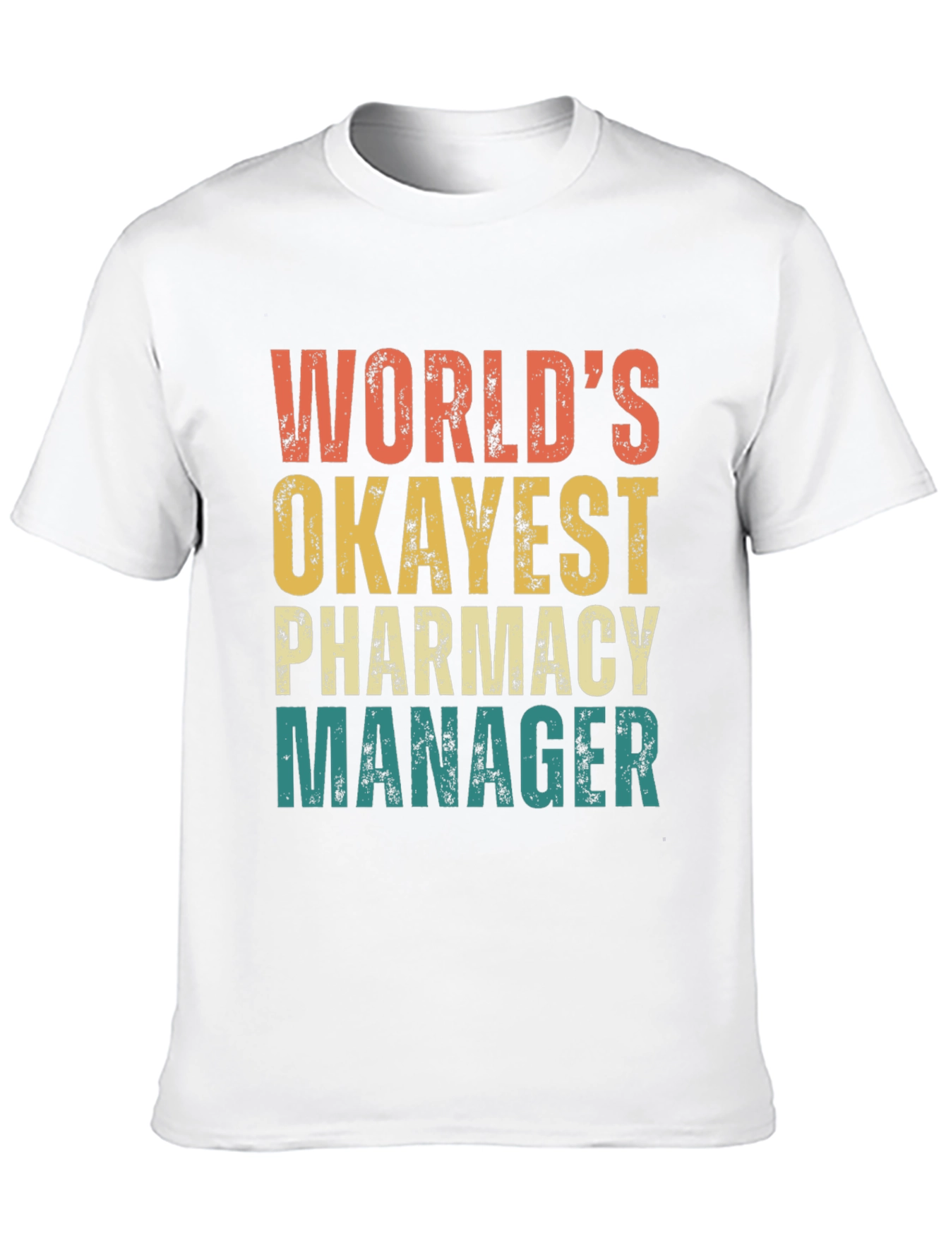 World's Okayest Pharmacy Manager T-Shirt - 10