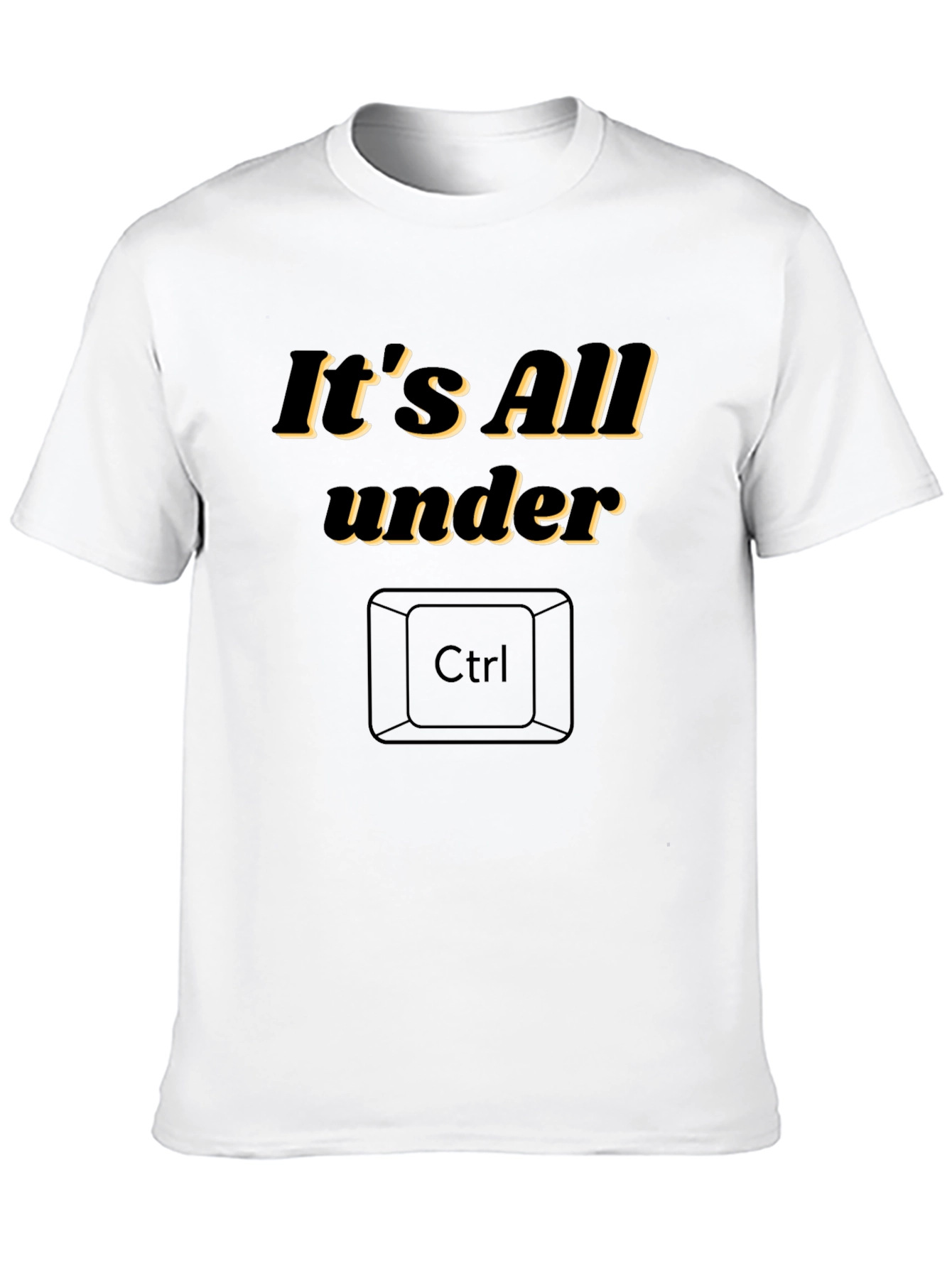 Black It's All Under Ctrl Funny Graphic T-Shirt view 10