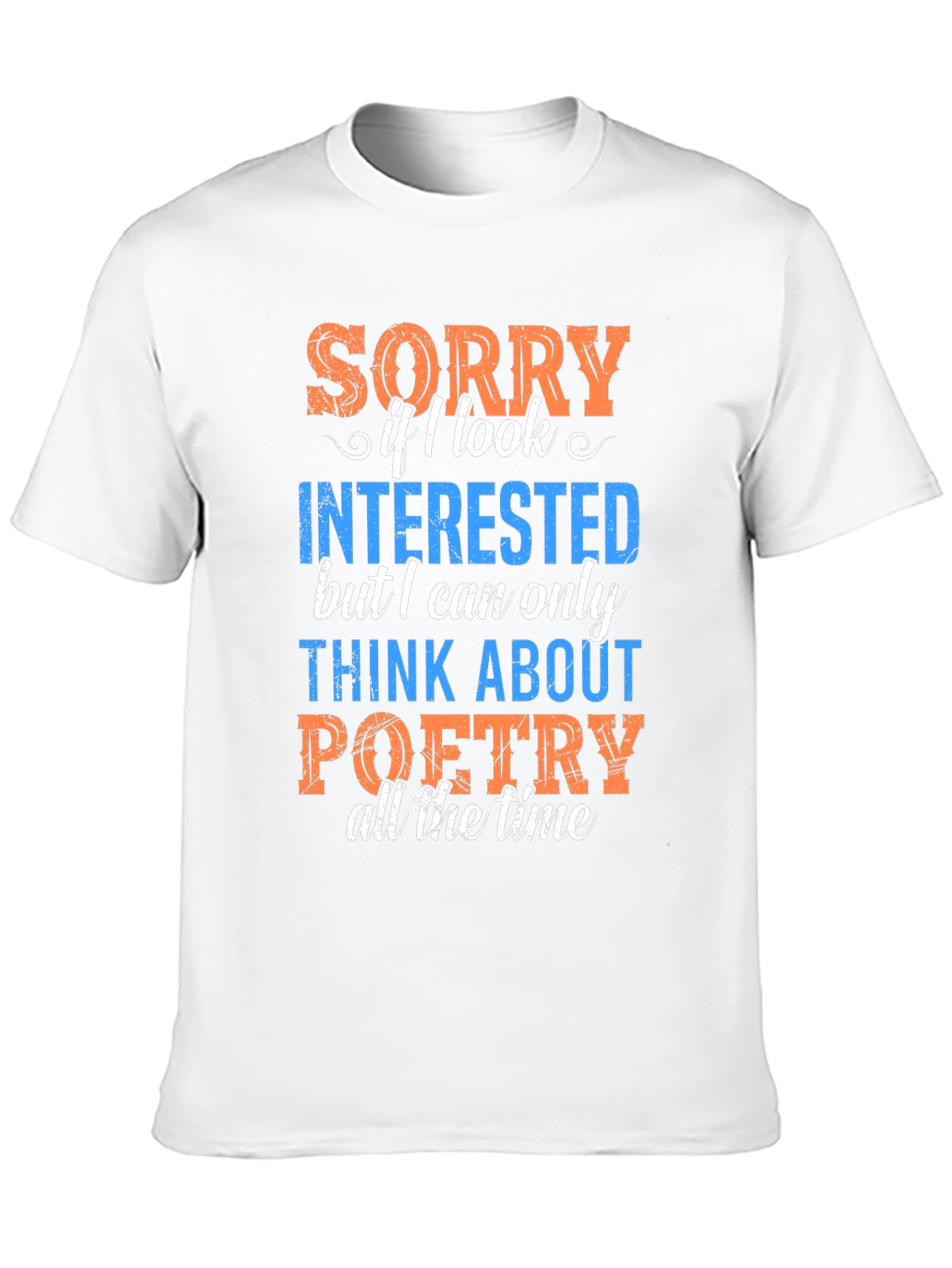 Black Poetry T-Shirt - Sorry If I Look Interested Funny Tee view 10