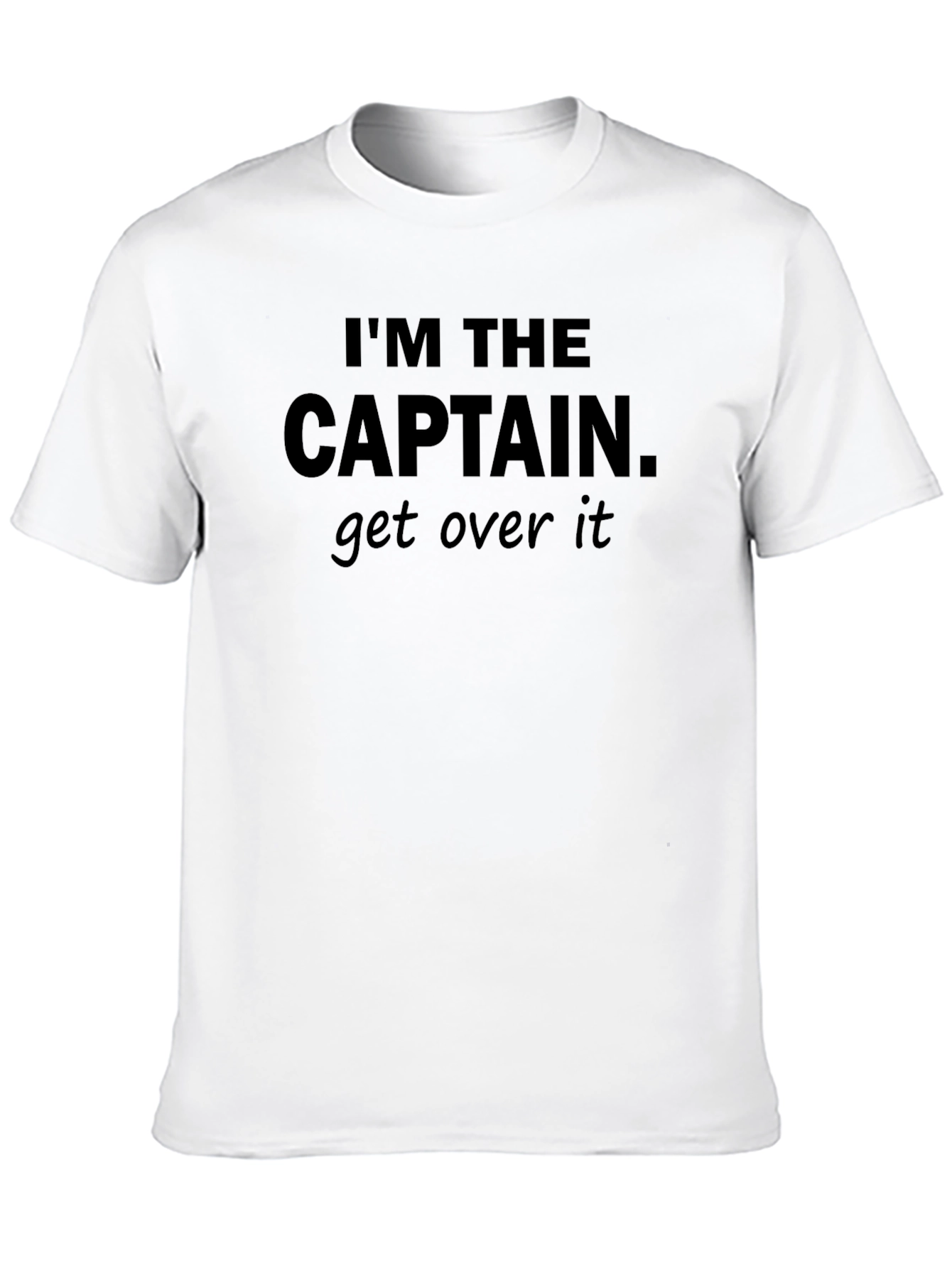 Black I'm the Captain Get Over It - Novelty Tee view 10