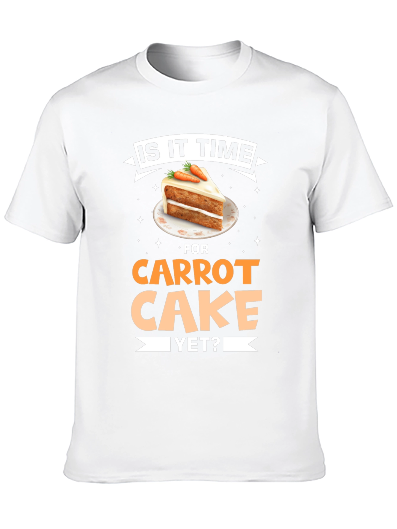 Black Is It Time For Carrot Cake Yet? T-Shirt view 10