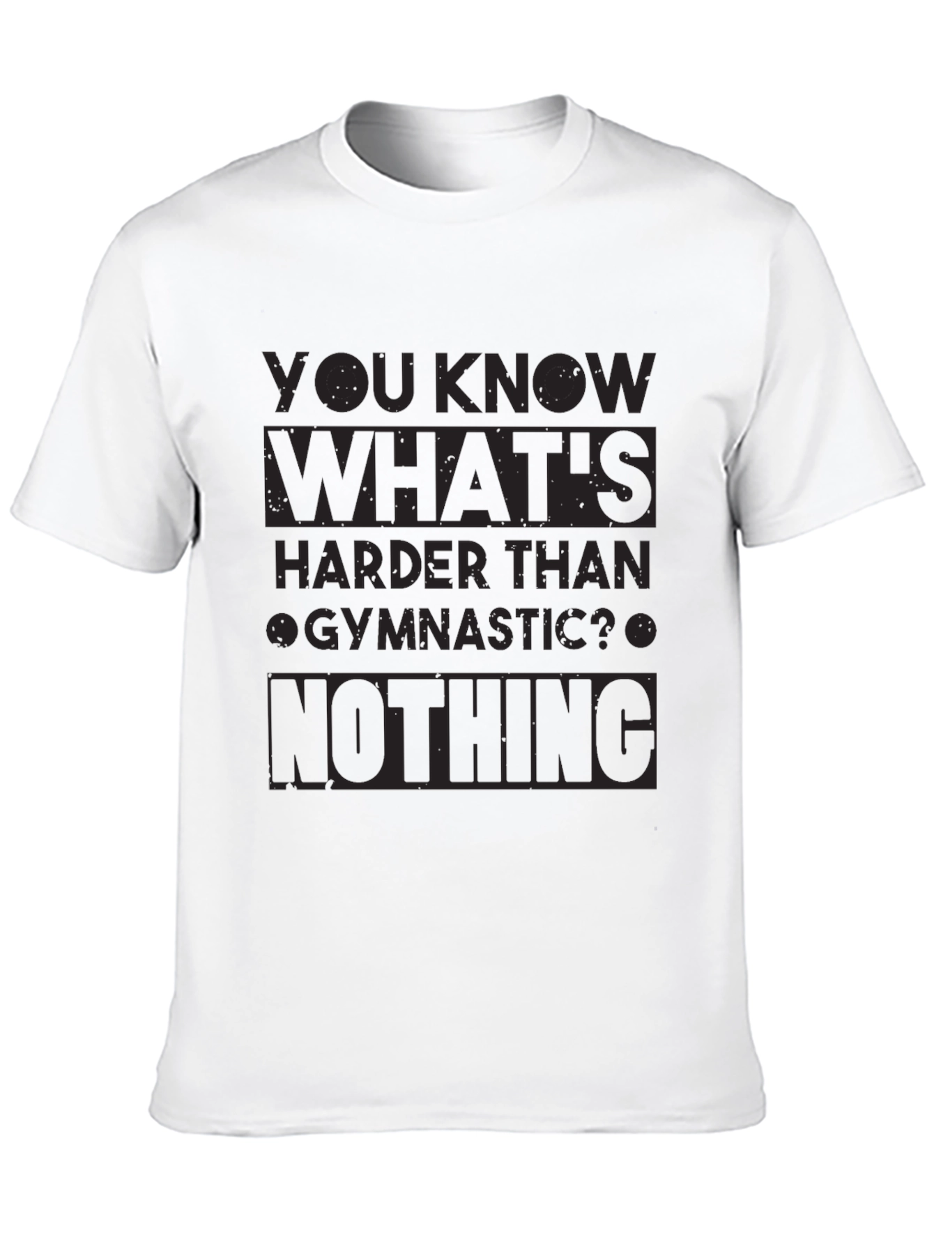 Black Gymnastics Humor T-Shirt - Nothing Is Harder! view 10