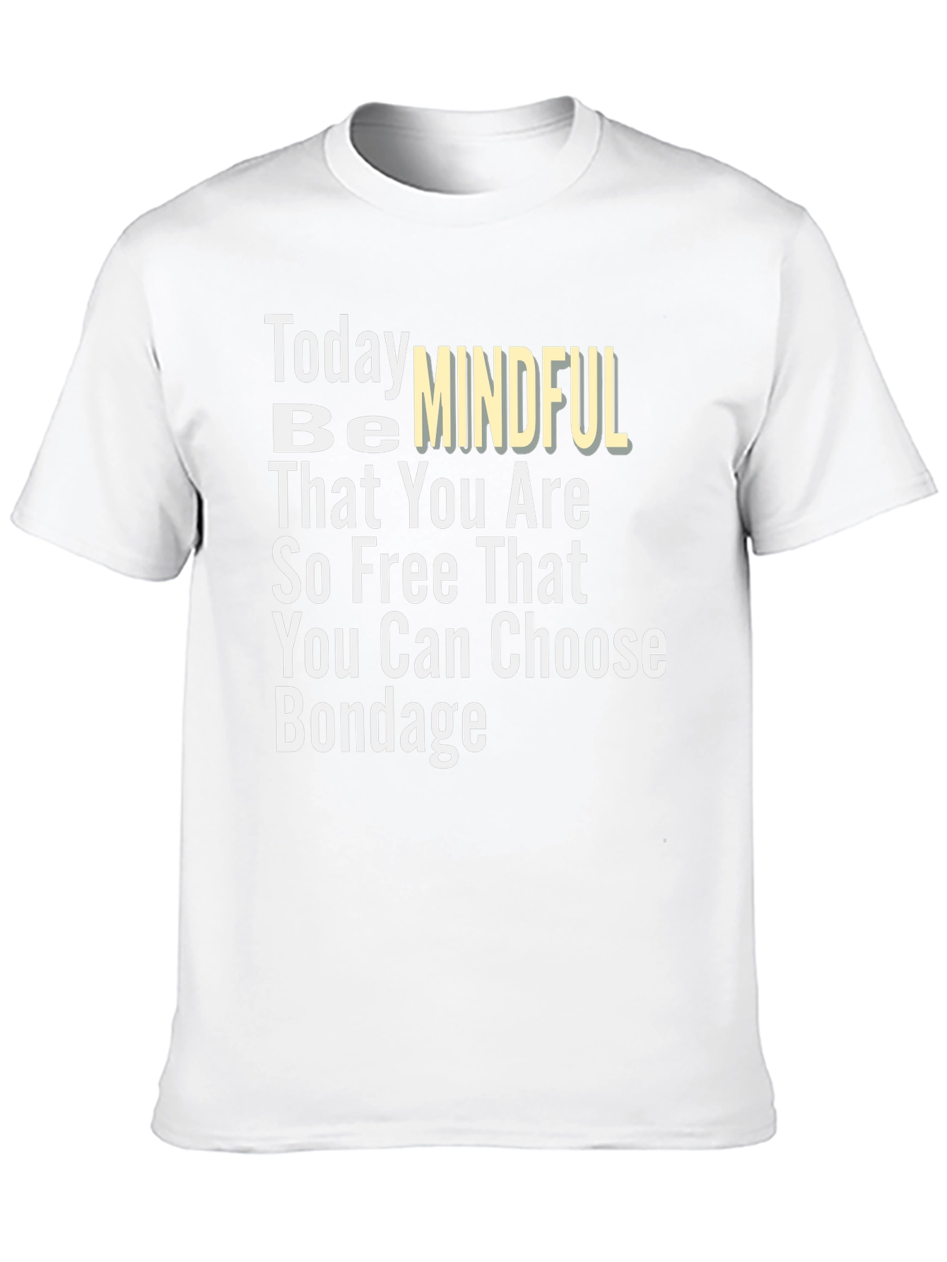 Black Mindful Freedom T-Shirt - Choose Your Bondage! view 10