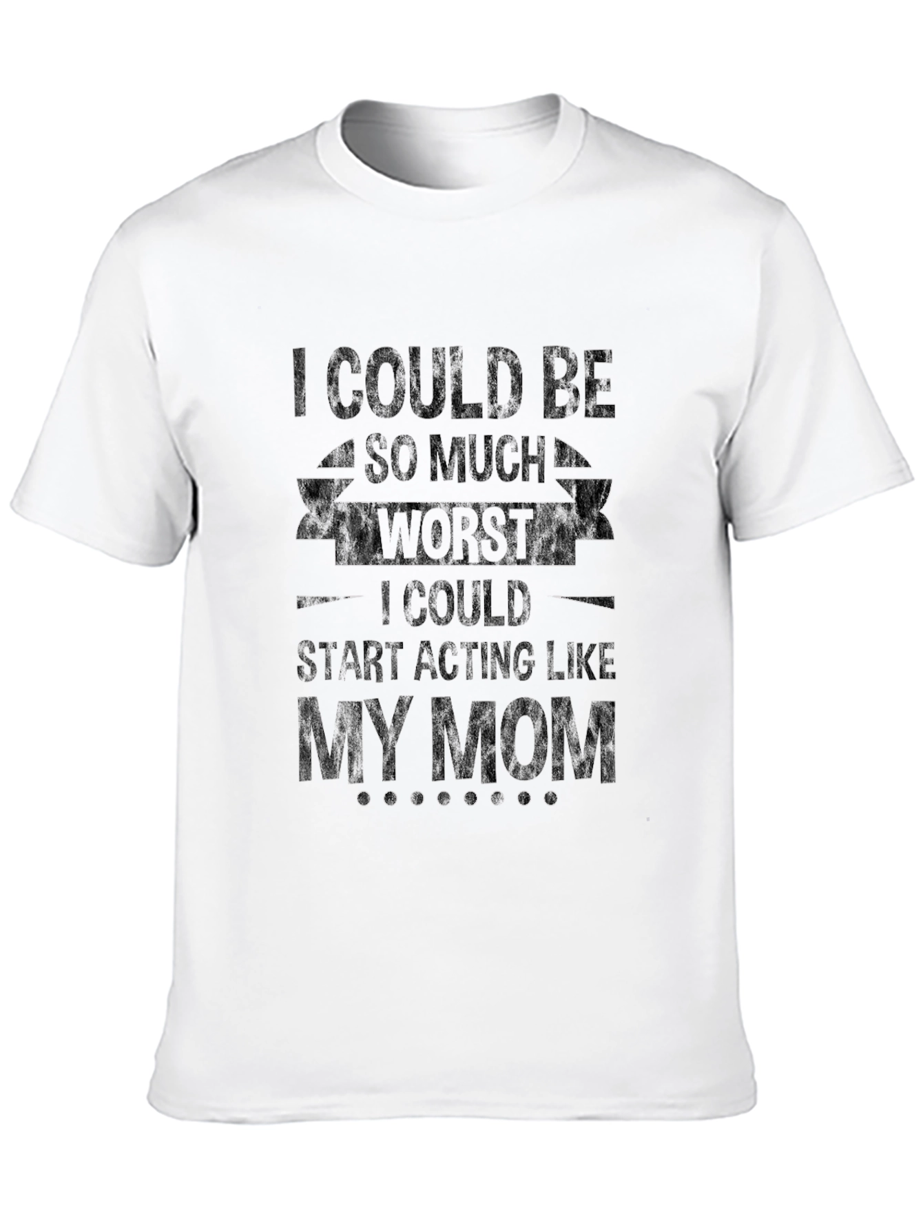 Black Funny 'I Could Be Worse' Black Graphic Tee view 10