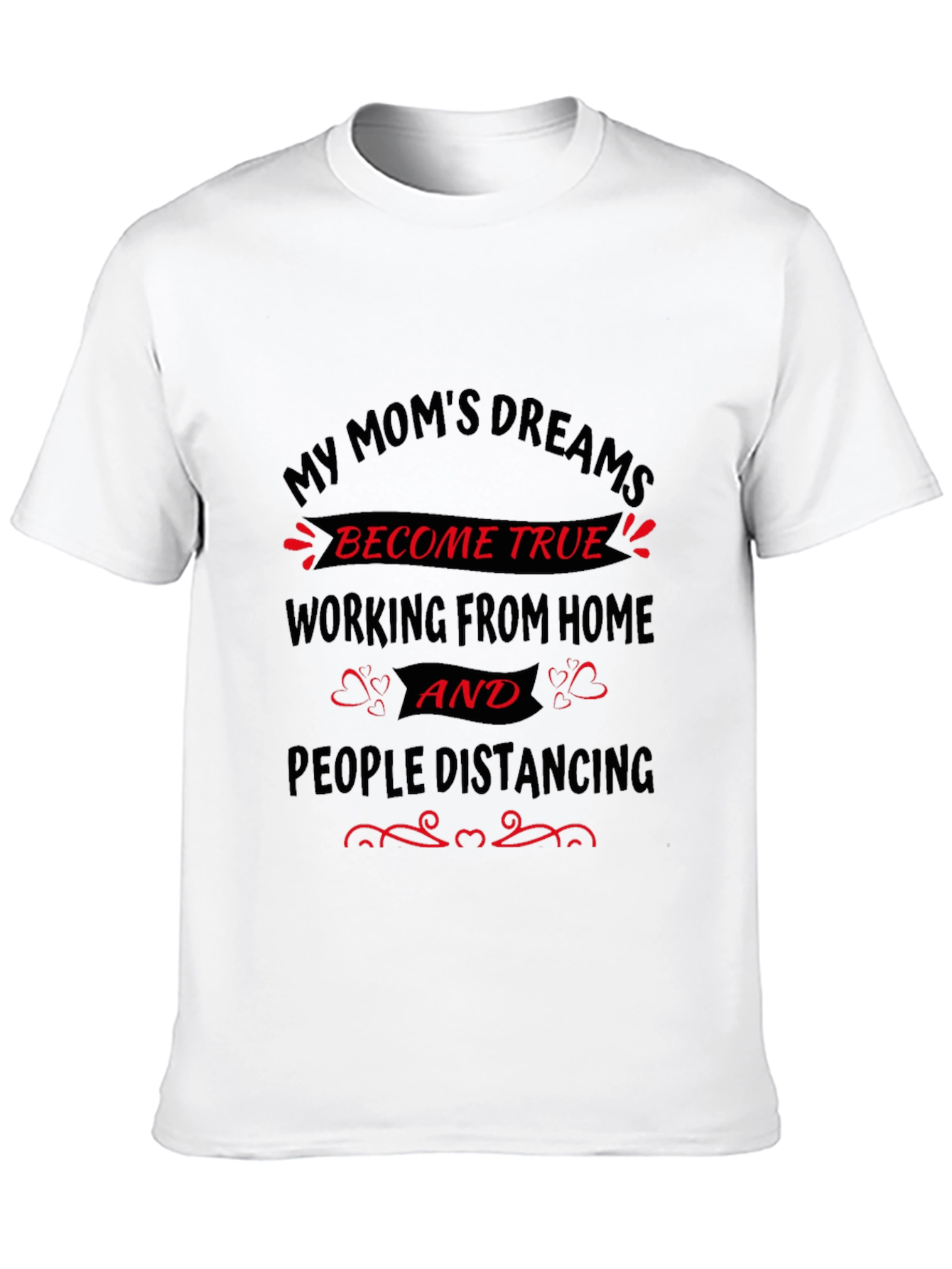 Black My Mom's Dreams T-Shirt - Work From Home view 10