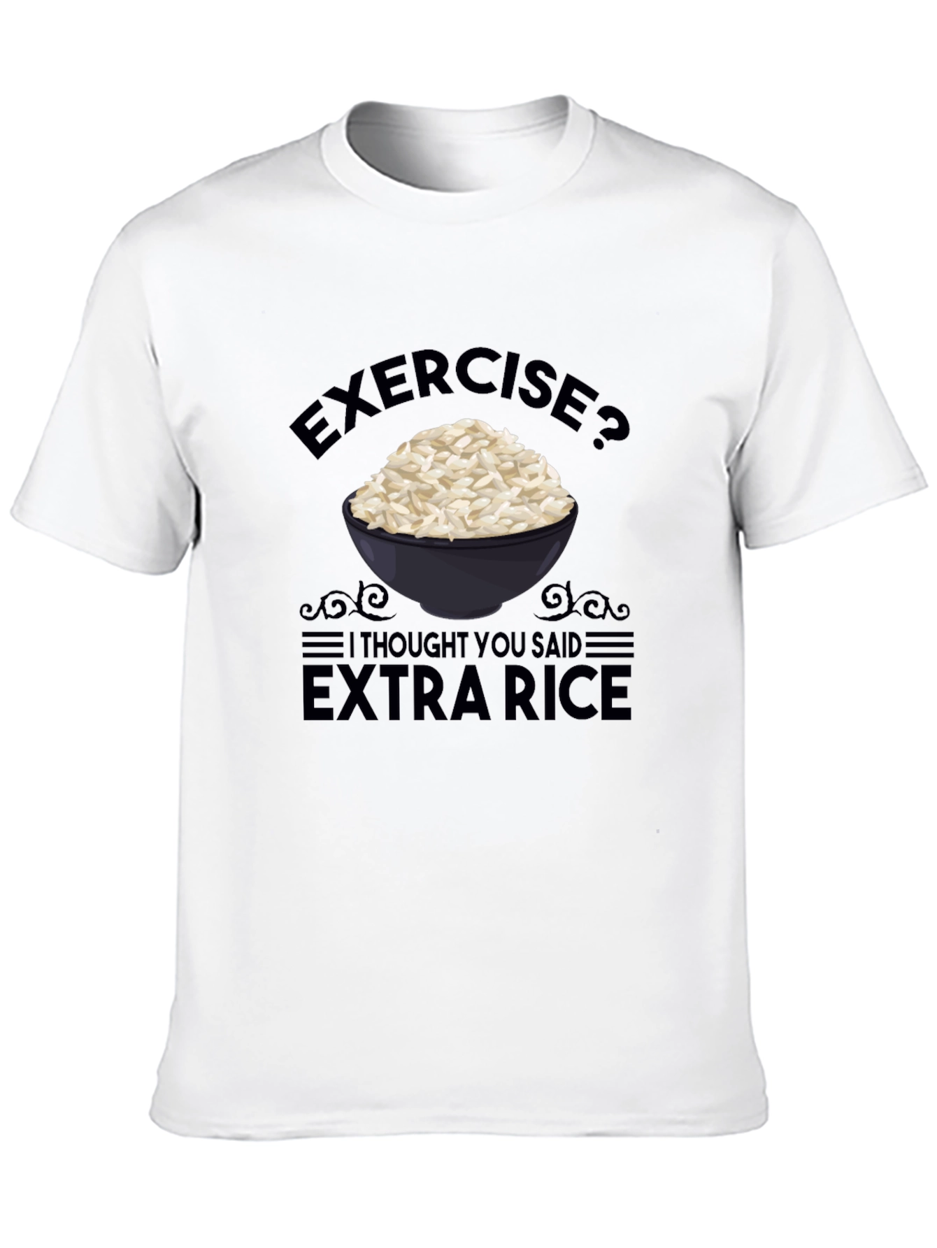 Black Exercise? Extra Rice Funny T-Shirt view 10