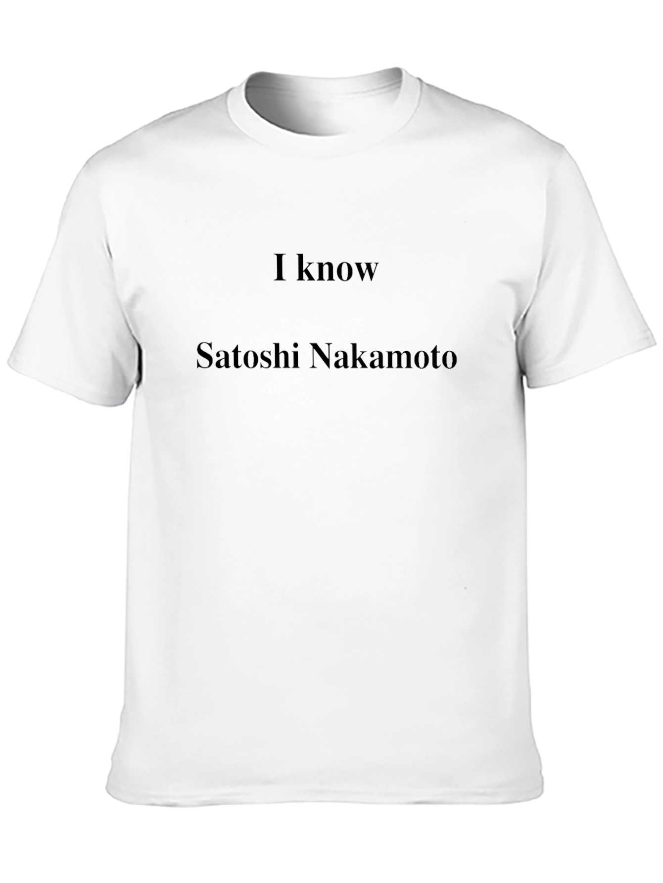 Black I Know Satoshi Nakamoto T-Shirt - Crypto Humor Tee view 10