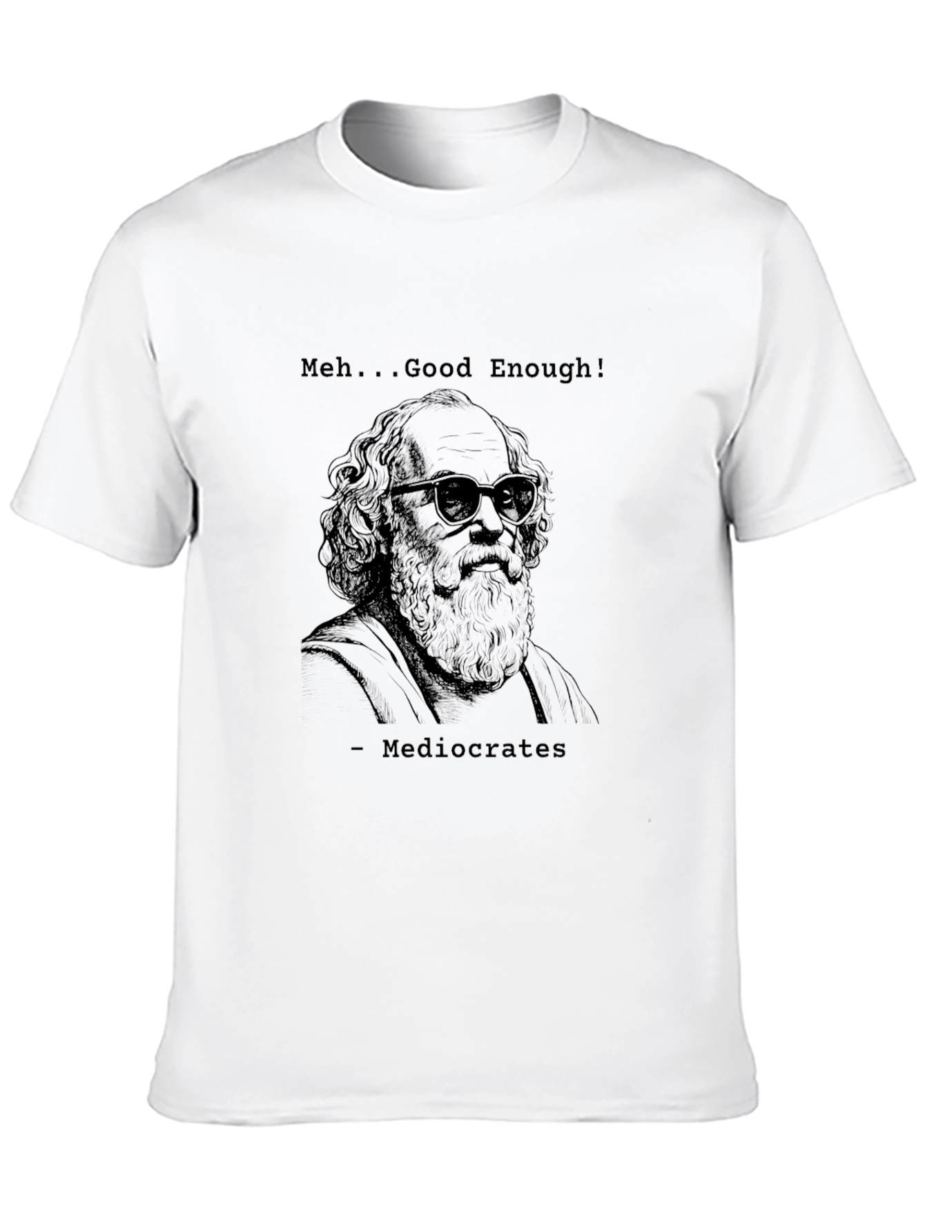 Black Mediocrates T-Shirt - "Meh... Good Enough!" Funny Tee view 10