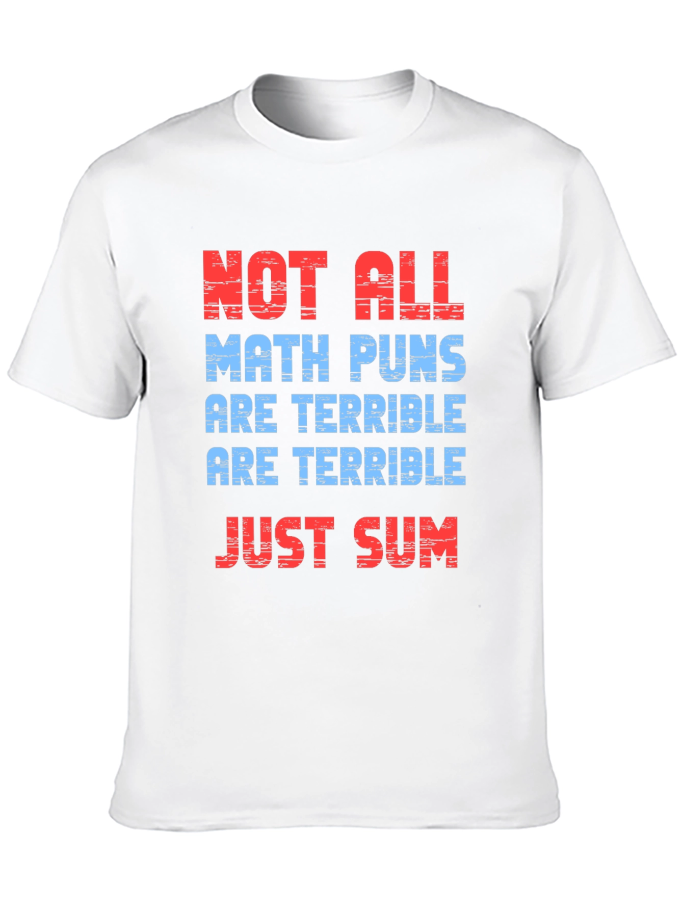Black Math Puns T-Shirt -  Not All are Terrible, Just Sum! view 10