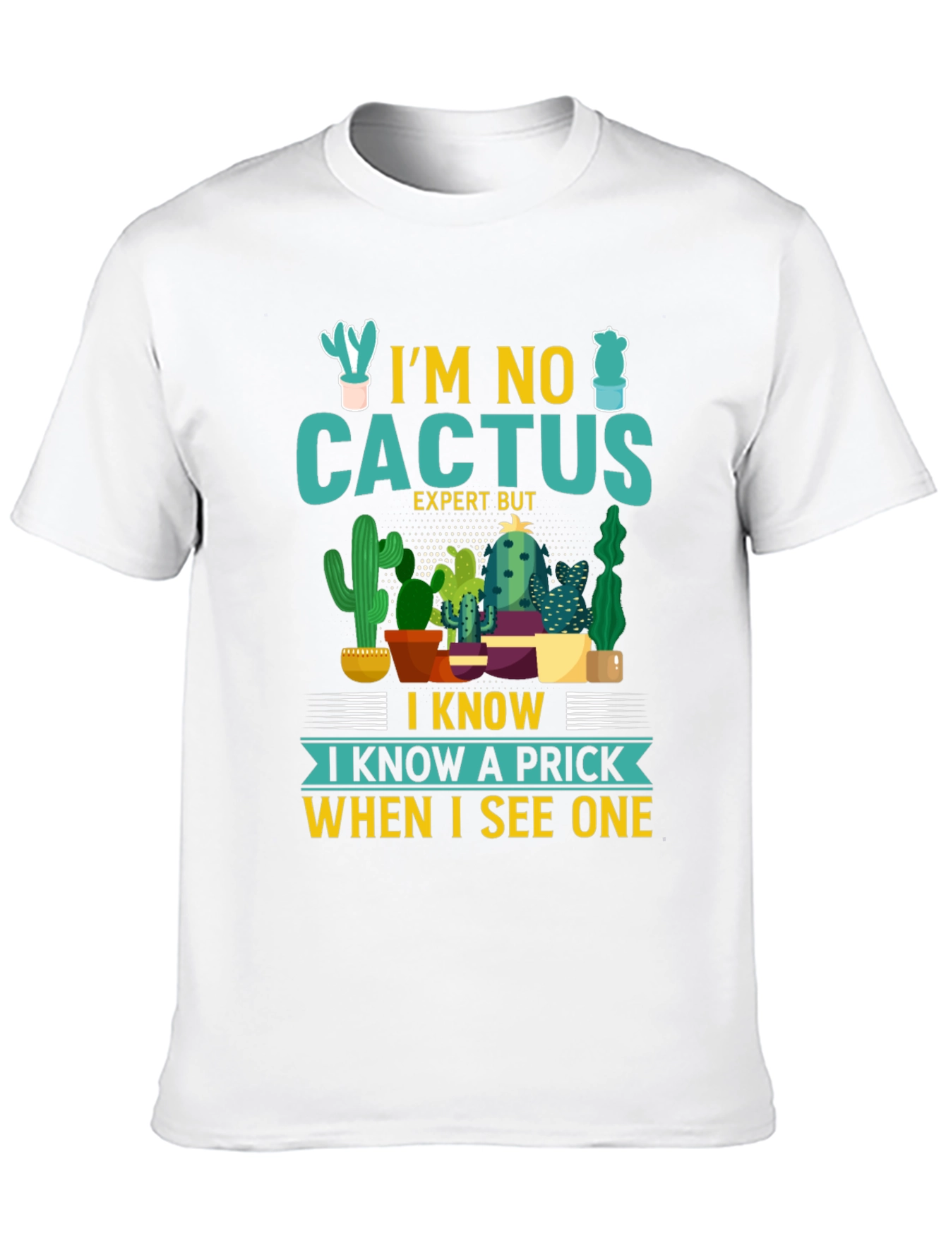 Black I'm No Cactus Expert But Prick Novelty T-Shirt view 10