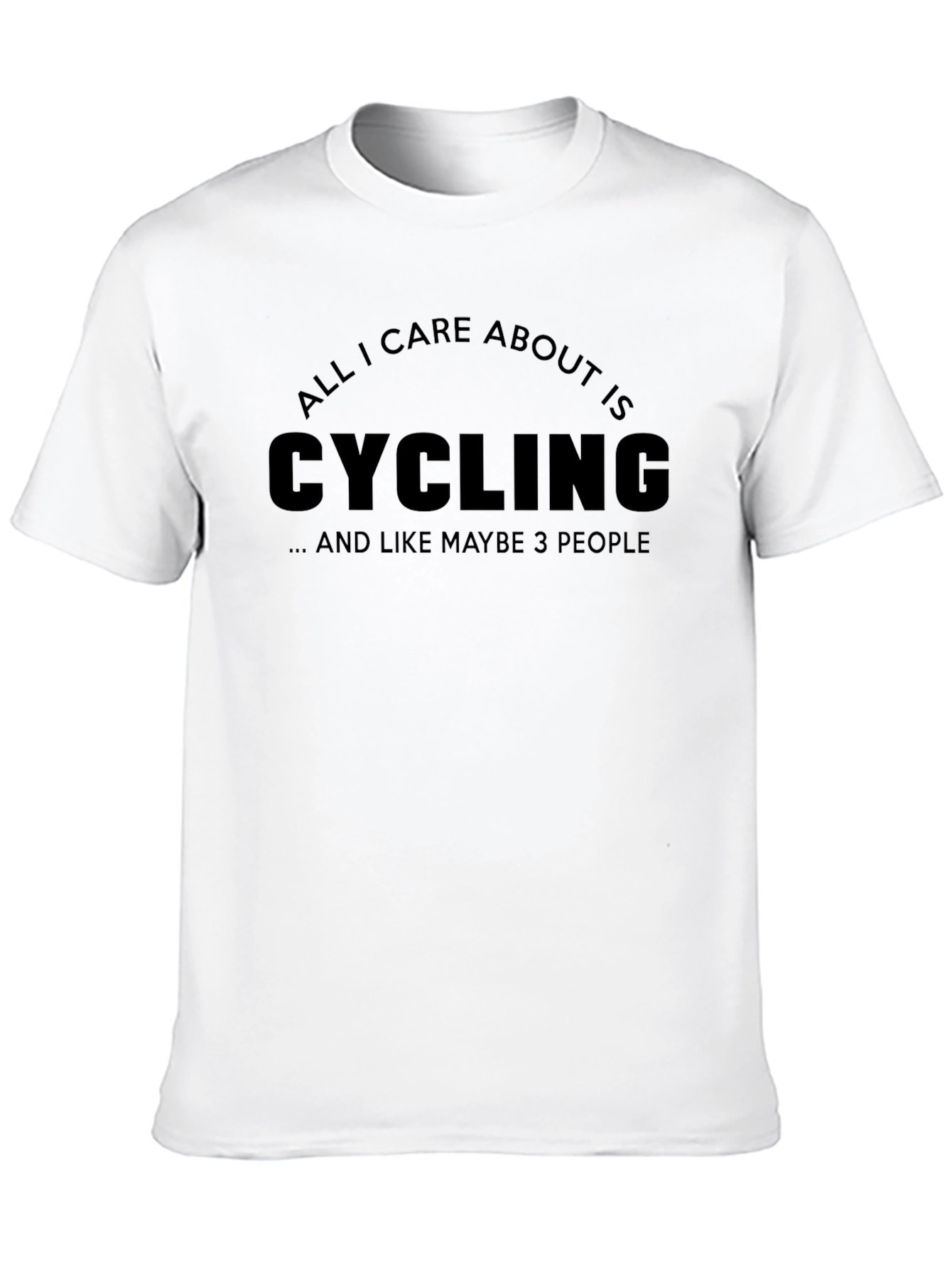 Cycling Fan T-Shirt - All I Care About is Cycling - 10
