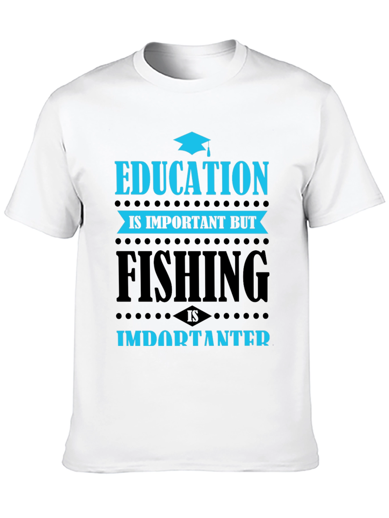 Black Education vs. Fishing T-Shirt - Importanter view 10