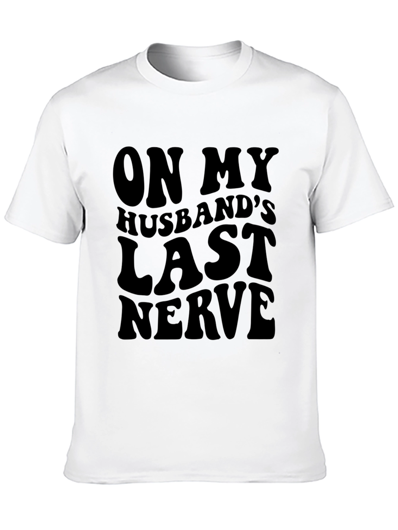 Black On My Husband's Last Nerve T-Shirt - Funny Sarcastic Tee view 10