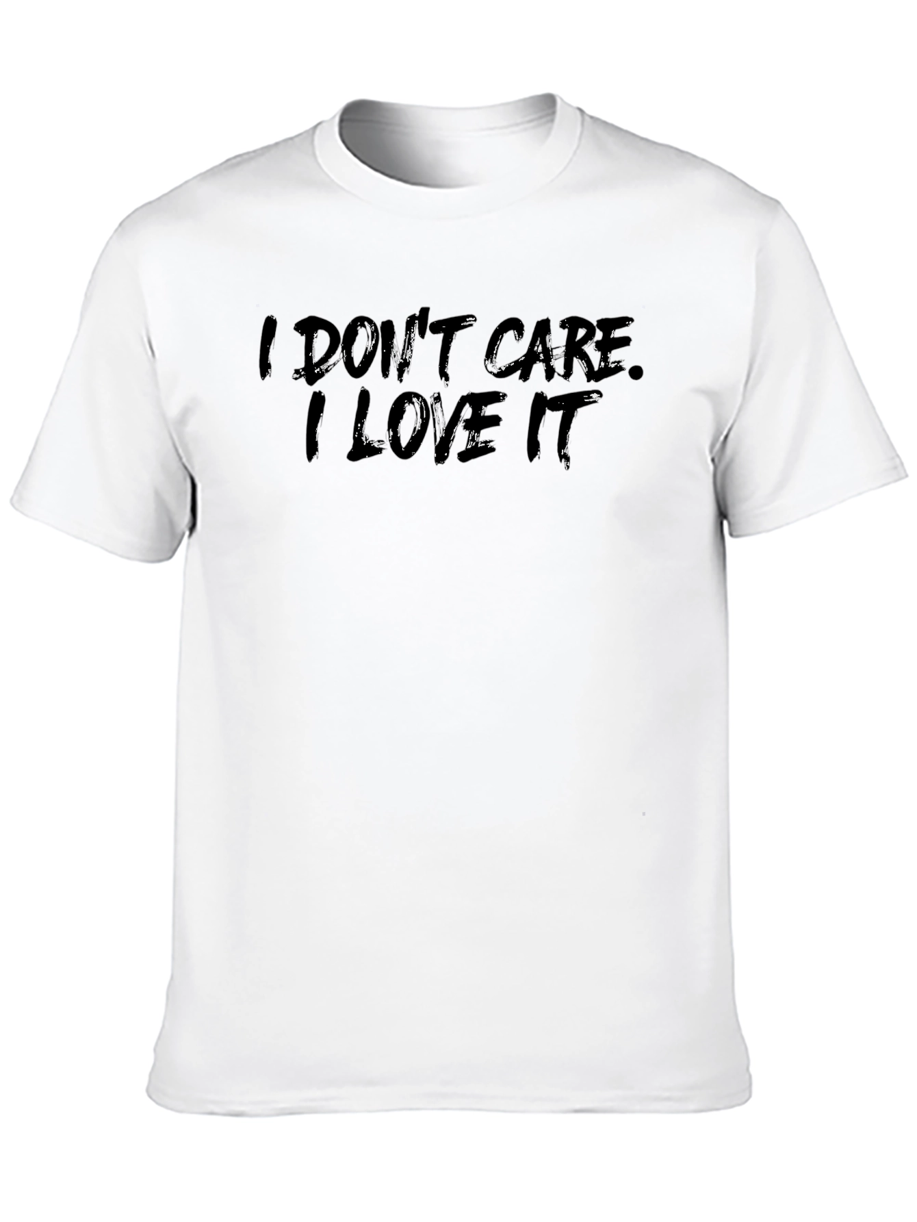 Black I Don't Care, I Love It Black T-Shirt view 10