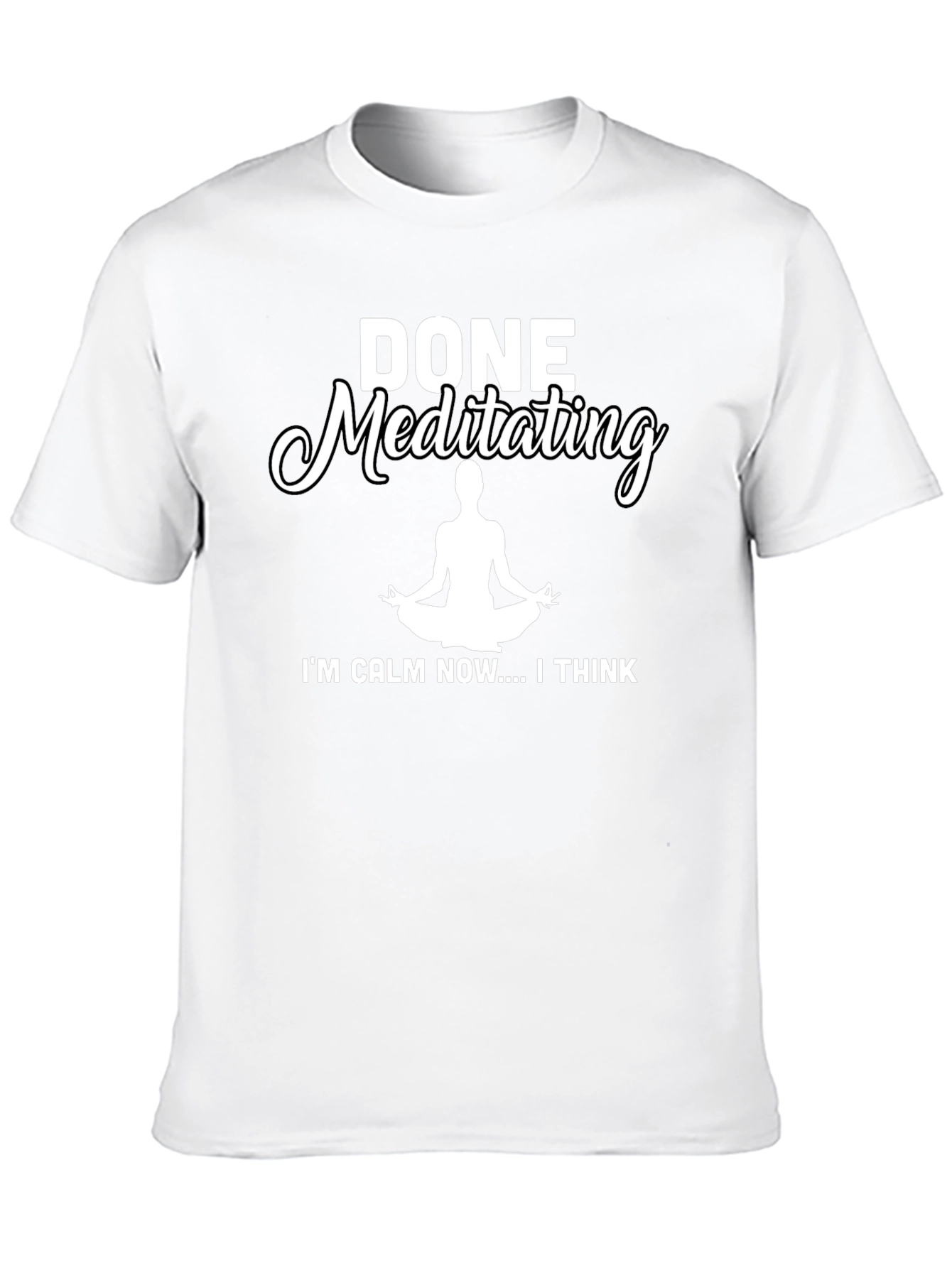 Black Done Meditating Calm T-Shirt - Funny Yoga Tee view 10