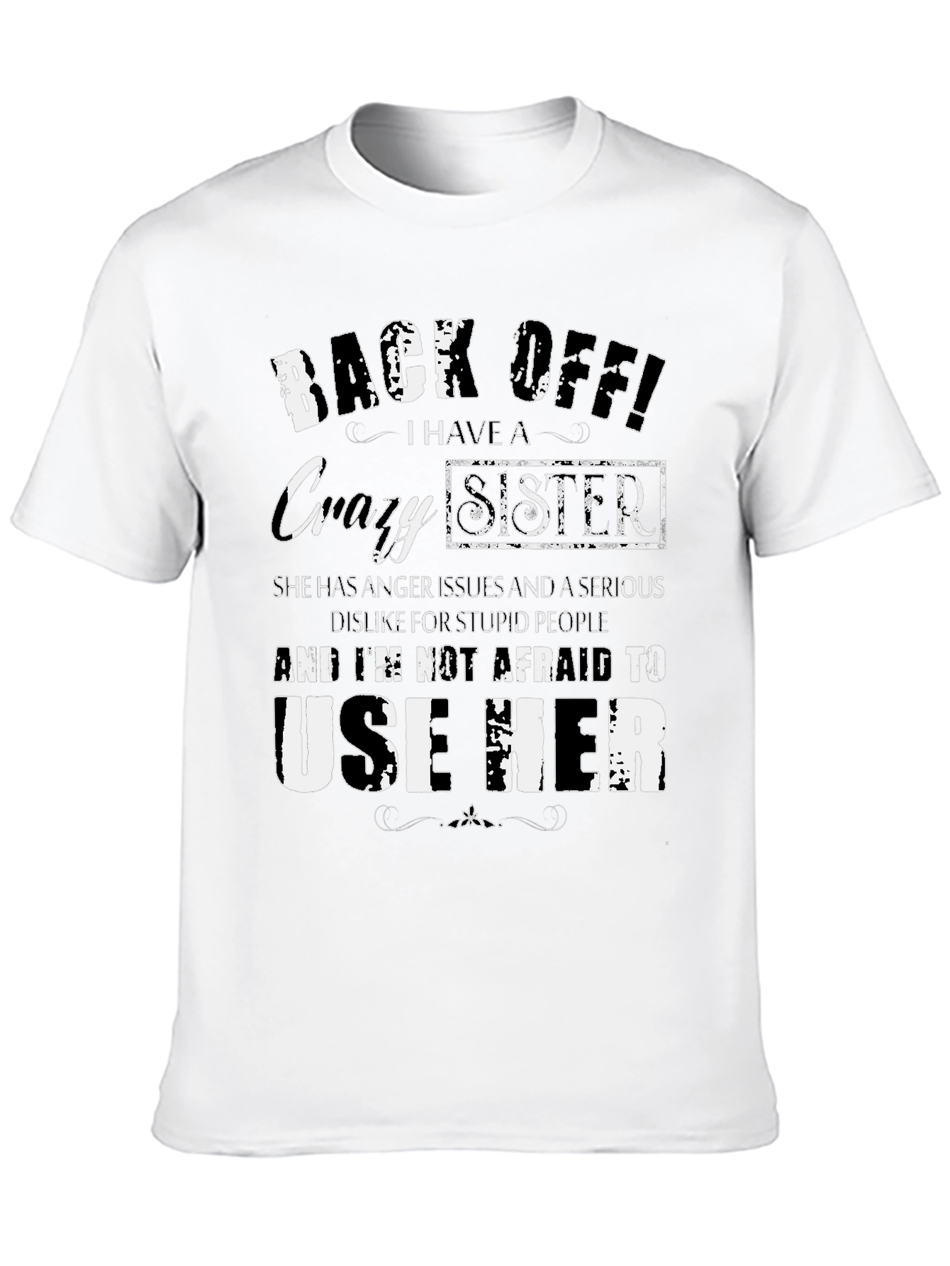 Black Back Off Crazy Sister T-Shirt Funny Novelty Tee view 10