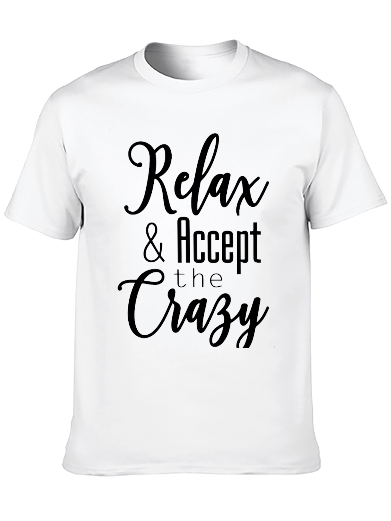 Black Relax & Accept the Crazy Black T-Shirt view 10