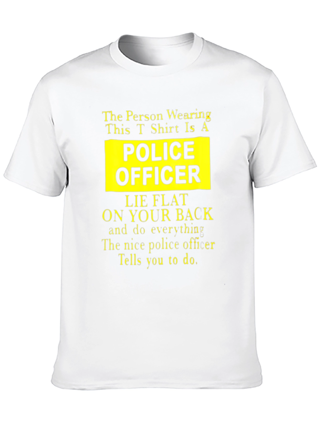 Black Funny Police Officer T-Shirt - Lie Flat On Your Back view 10