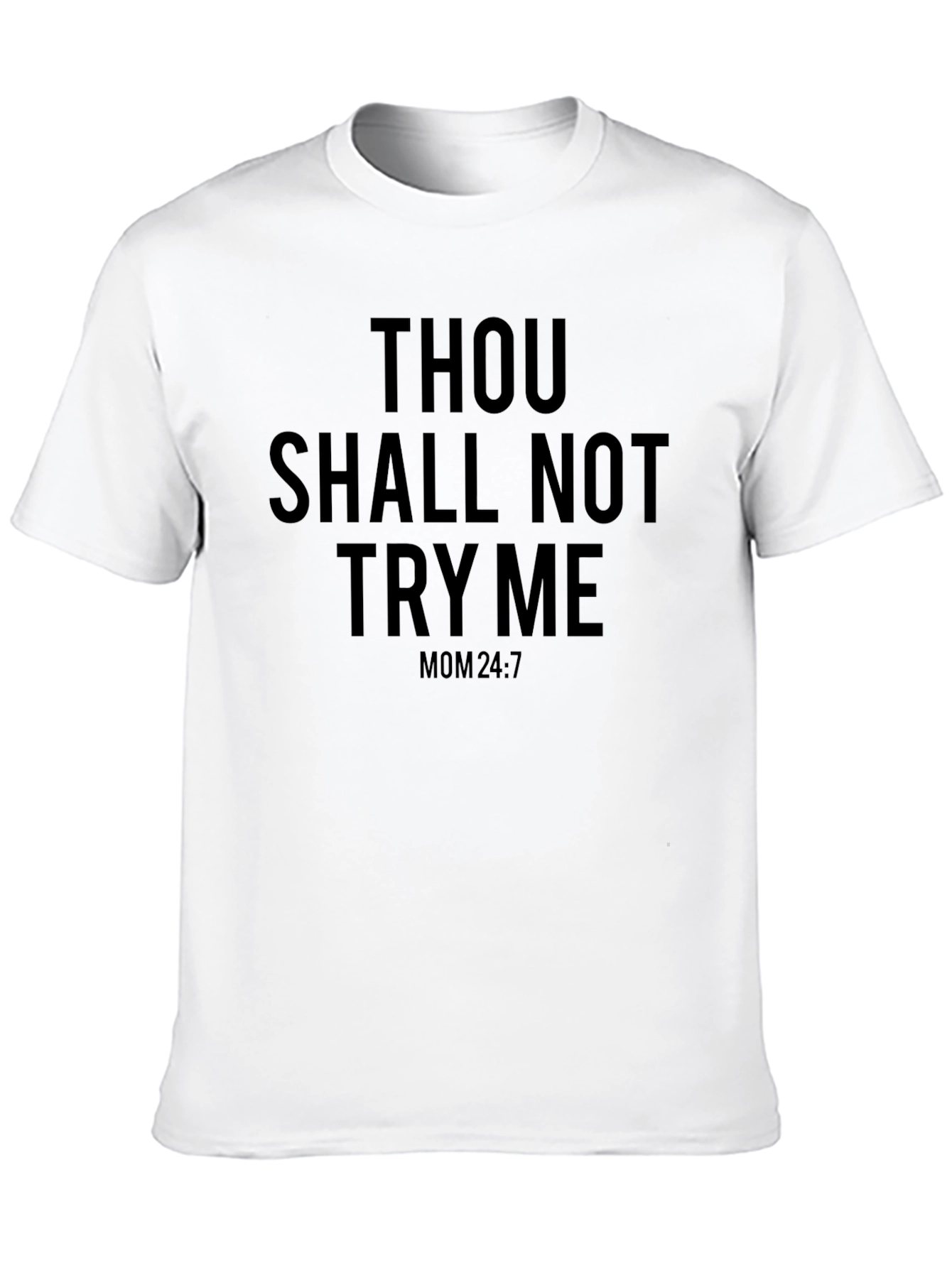 Black Thou Shall Not Try Me Mom 24:7 Black T-Shirt view 10