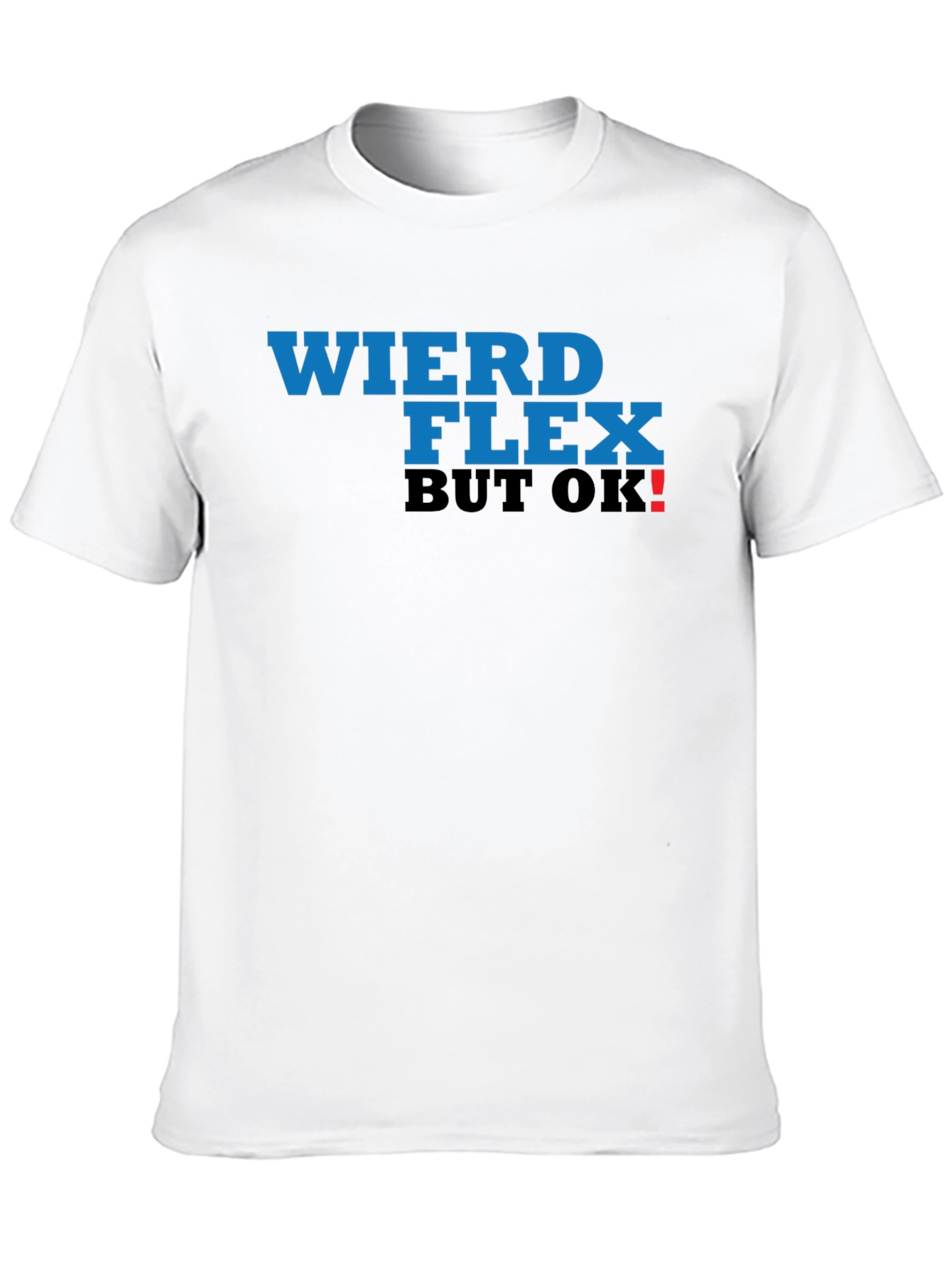 Black Weird Flex But OK! T-Shirt view 10