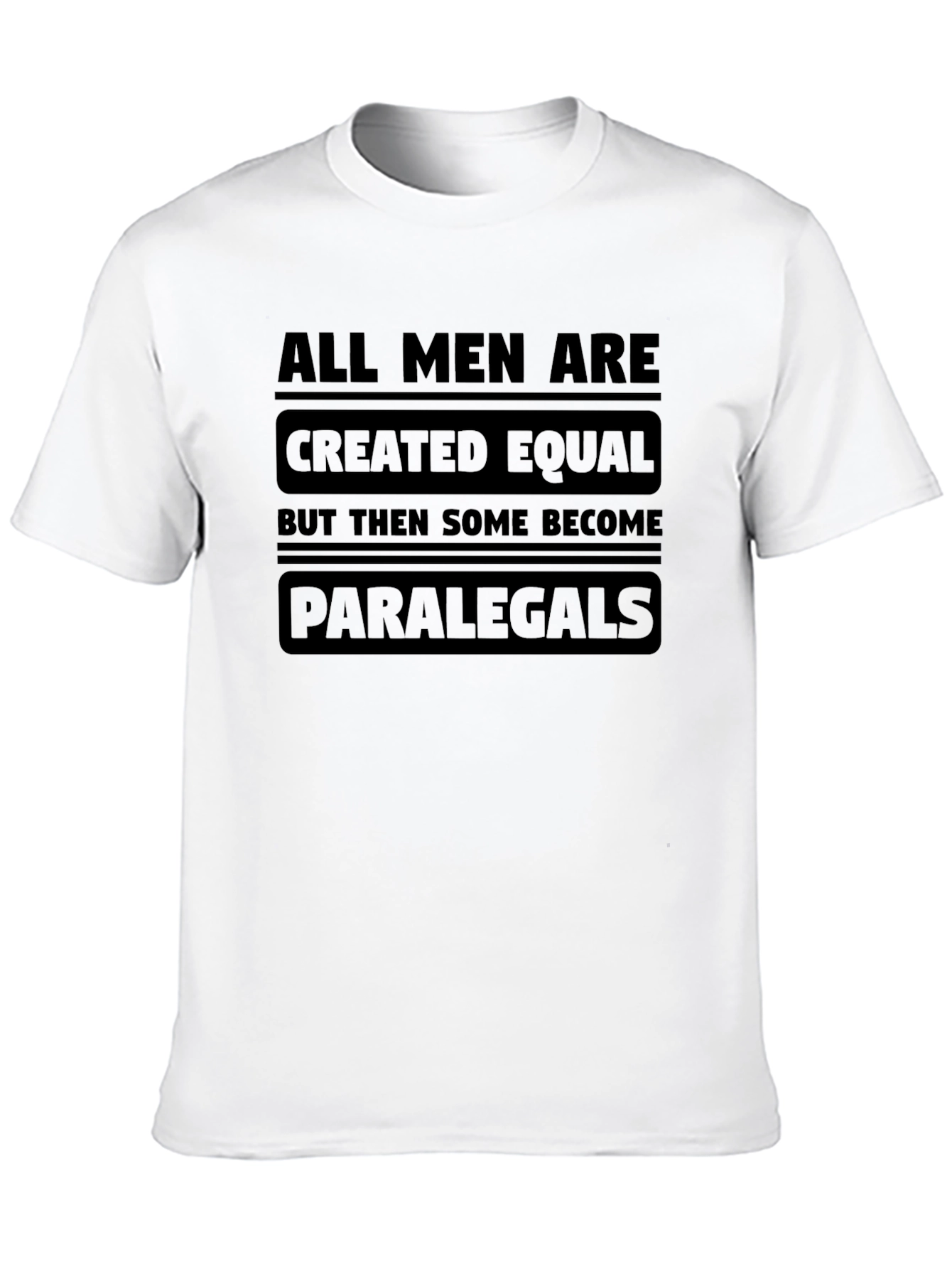 Black All Men Are Created Equal Paralegal T-Shirt view 10