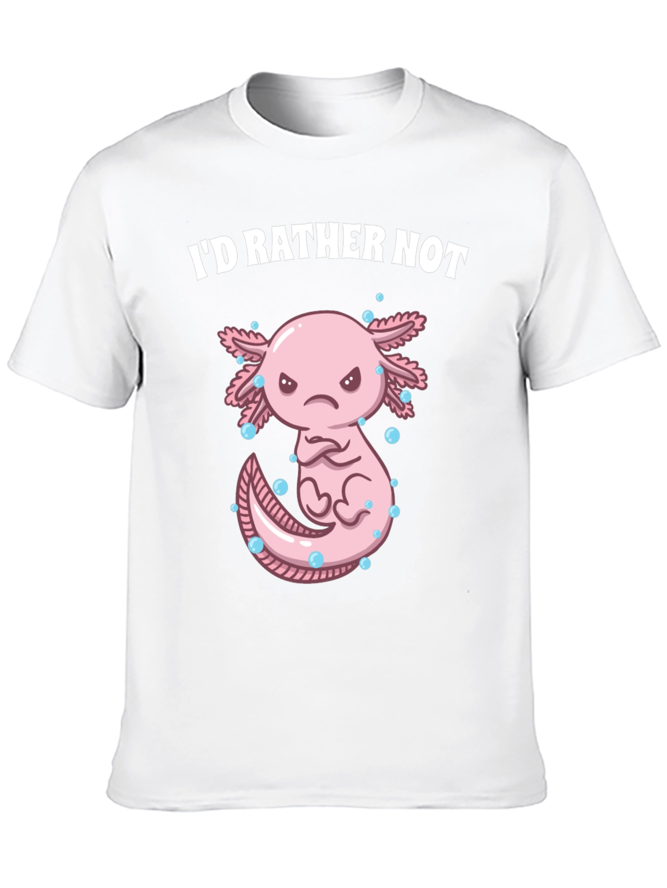 Black I'd Rather Not Axolotl T-Shirt view 10