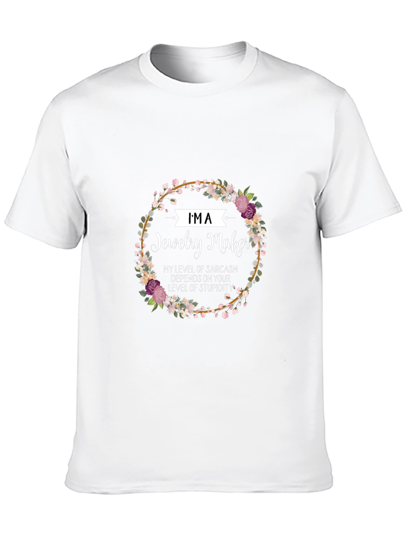 Black Jewelry Maker Sarcasm T-Shirt - Floral Design view 10