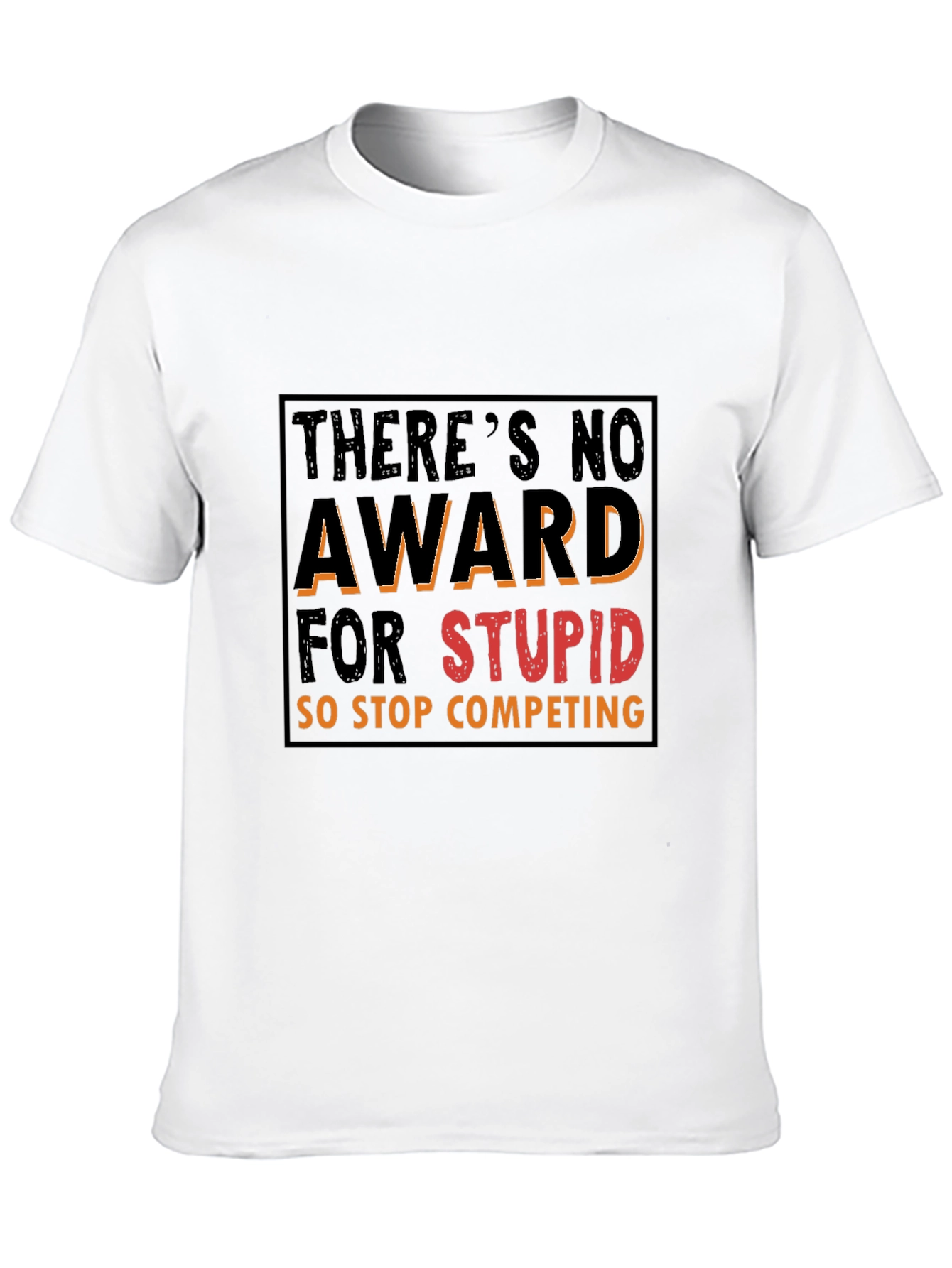 Black Funny Graphic Tee: There's No Award for Stupid view 10
