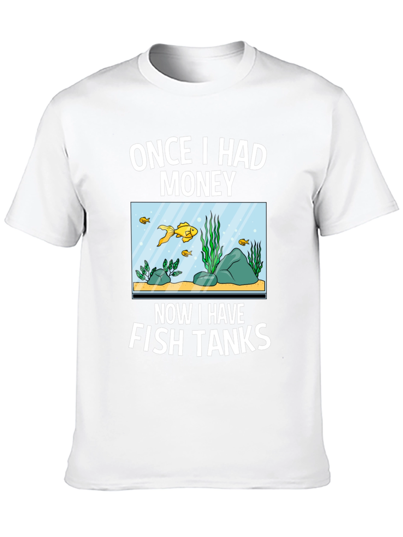 Black Once I Had Money Now Fish Tanks T-Shirt view 10
