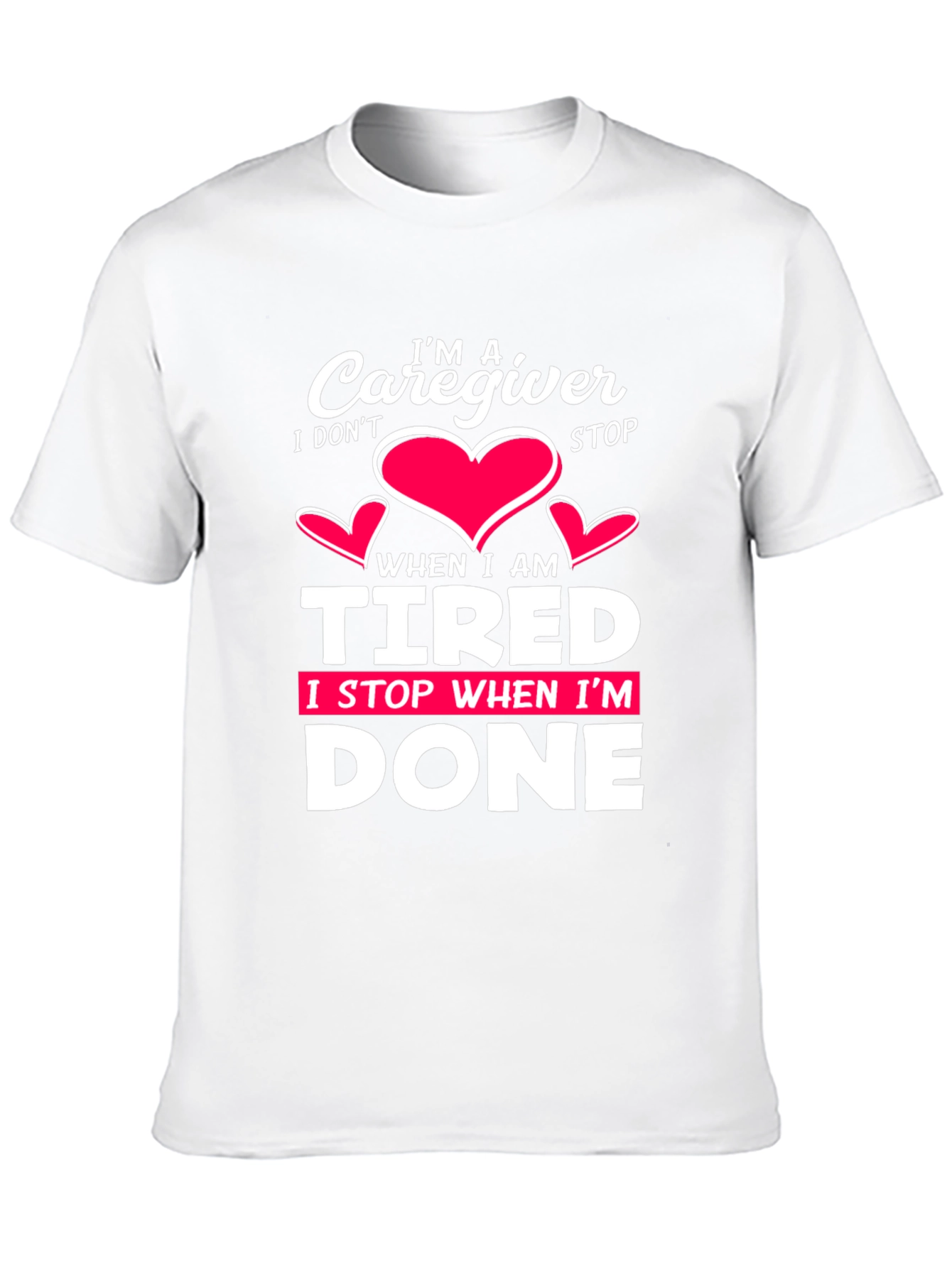 Black Caregiver T-Shirt: I Don't Stop When I'm Tired, I Stop When I'm Done view 10