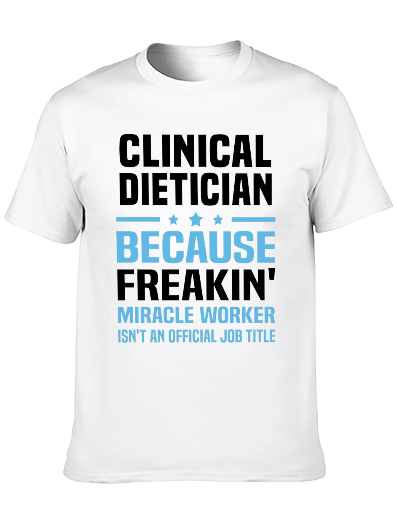 Black Clinical Dietician T-Shirt: Miracle Worker view 10