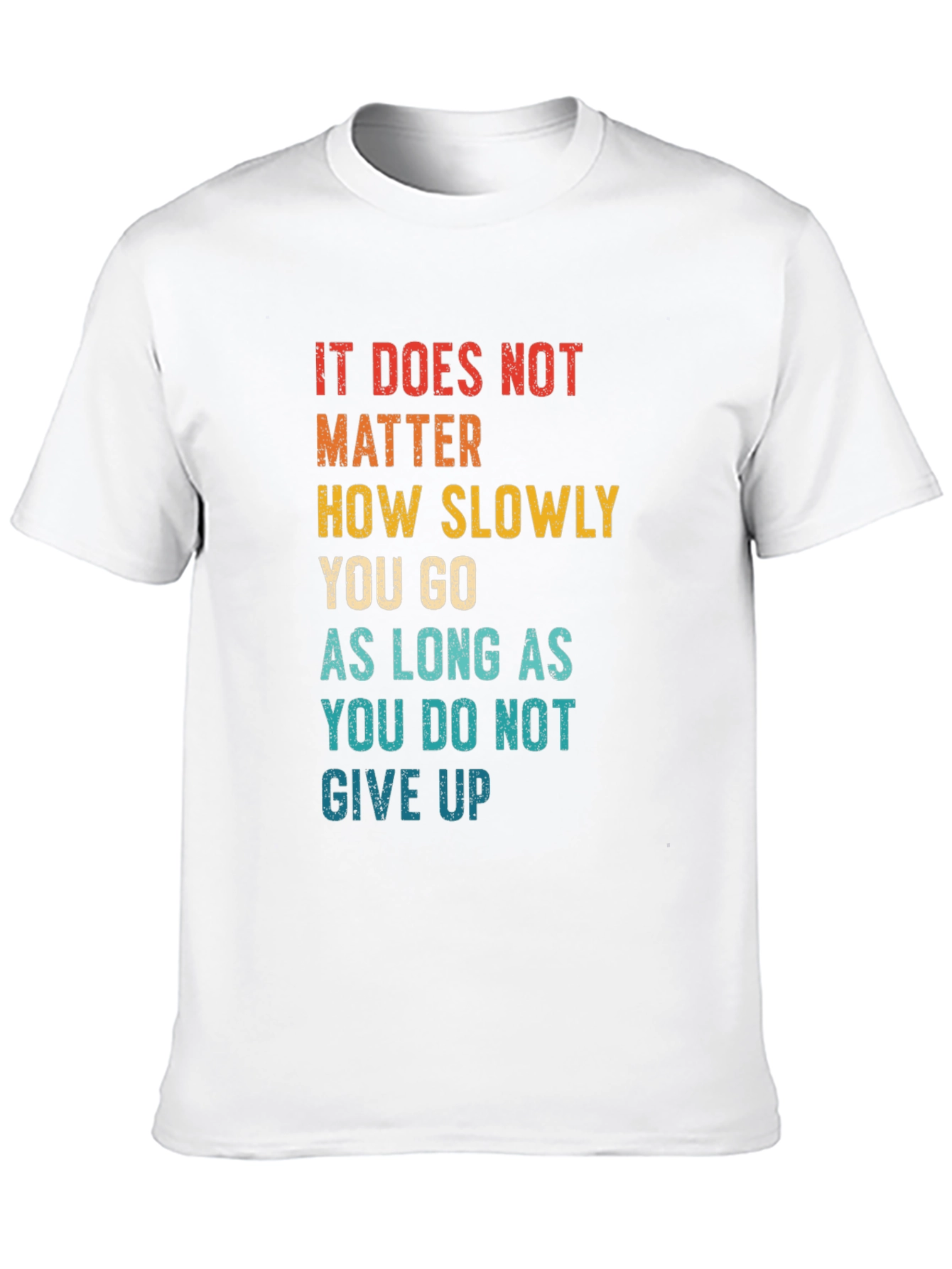 Black Motivational Quote T-Shirt - It Does Not Matter How Slowly view 10