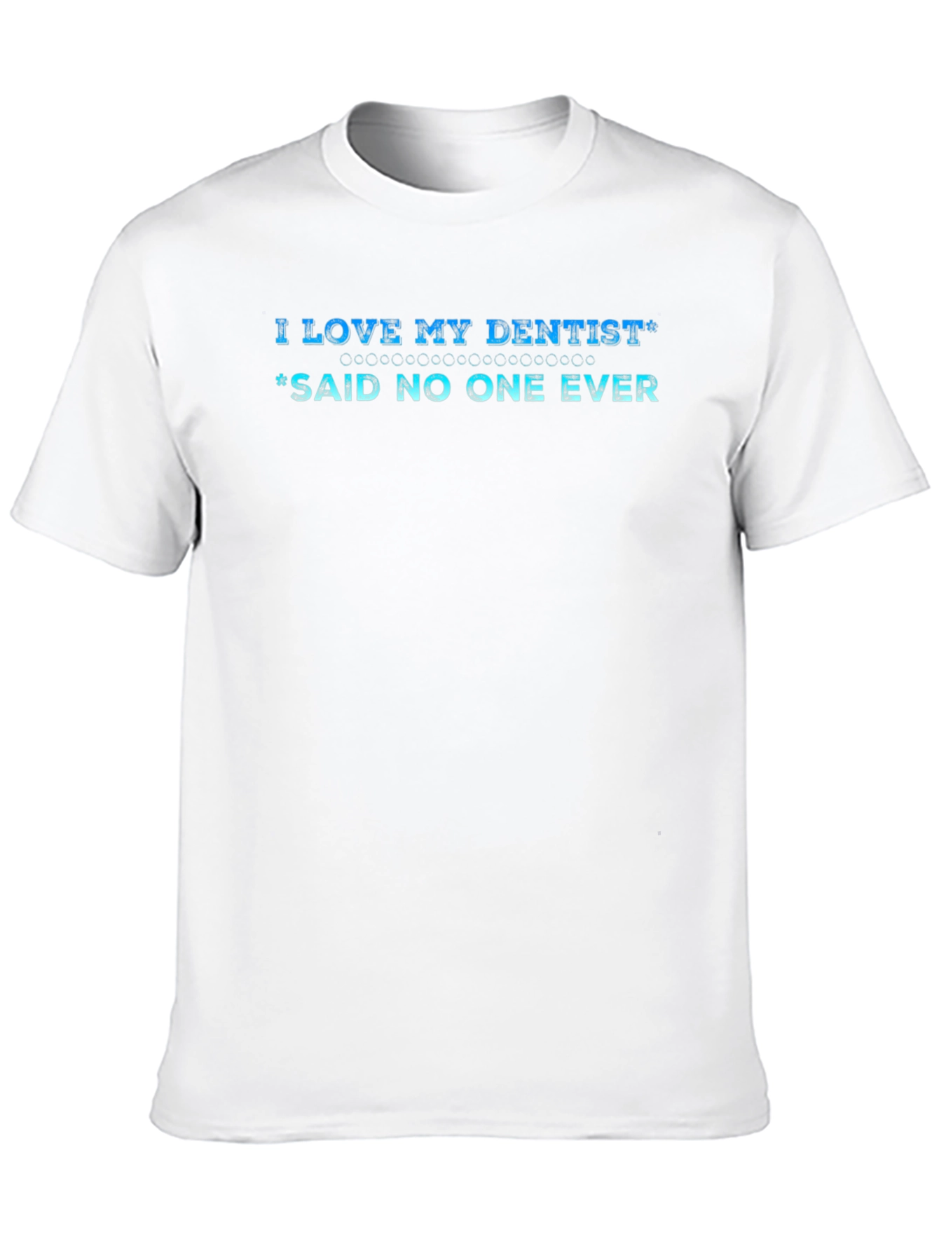 Black I Love My Dentist? Funny T-Shirt - Unisex view 10