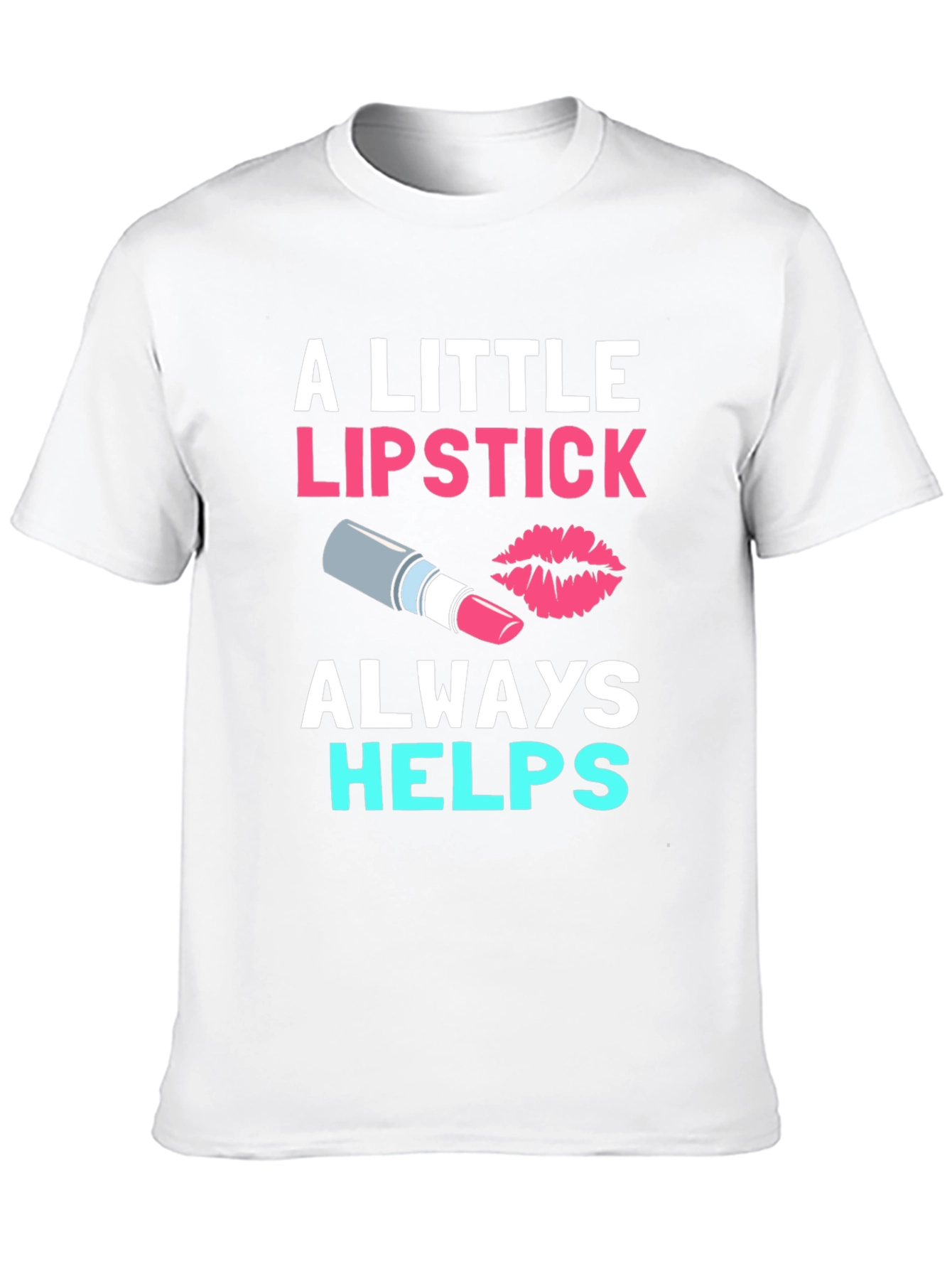 Black Lipstick Helps T-Shirt - Makeup Lover's Tee view 10