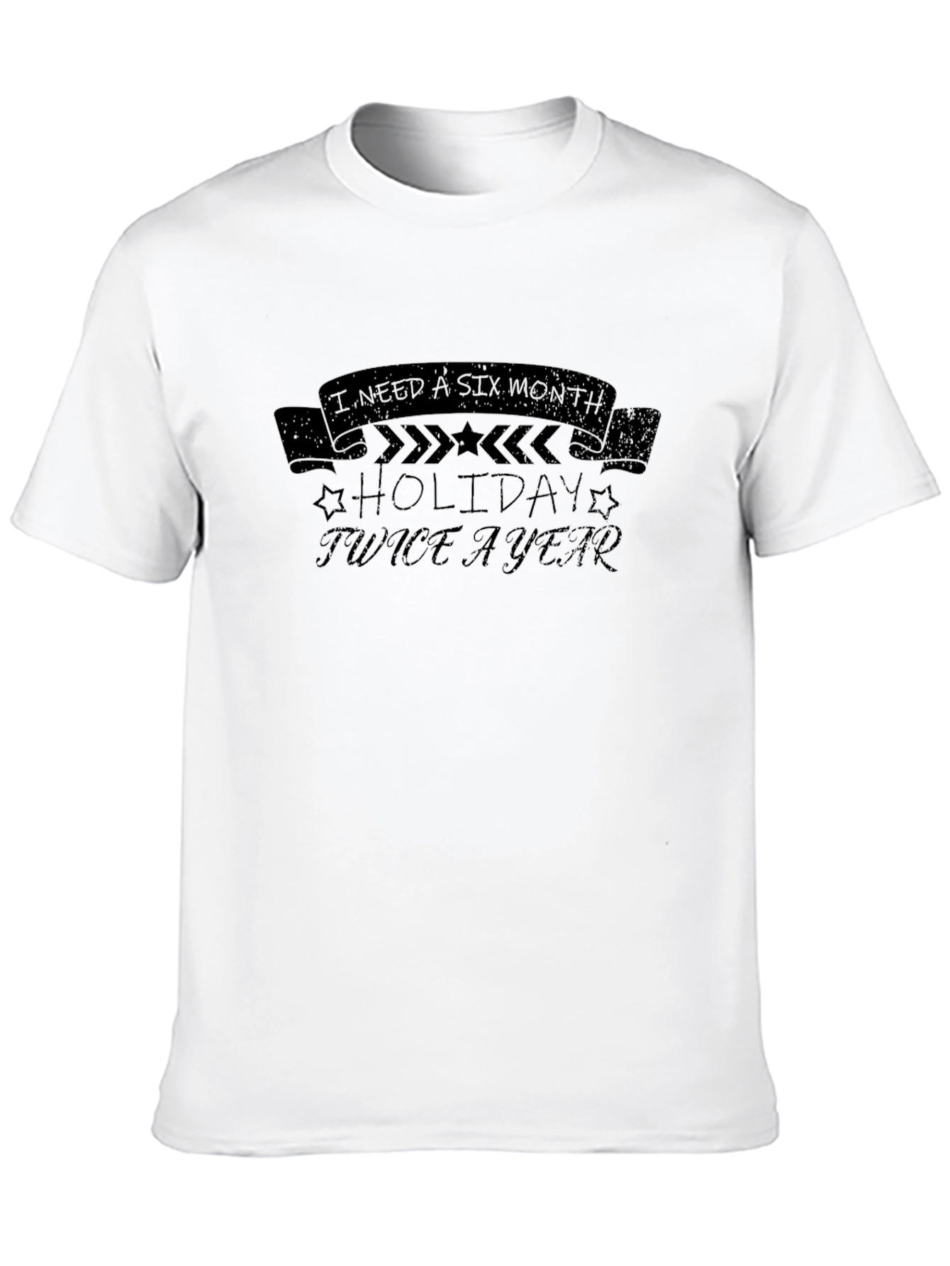Black I Need a Six Month Holiday Twice a Year T-Shirt view 10
