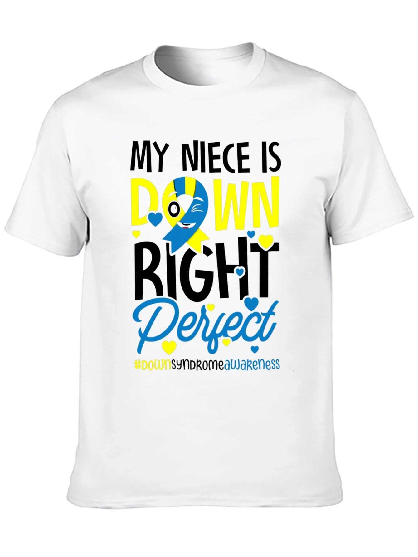 My Niece Is Down Right Perfect T-Shirt - 10