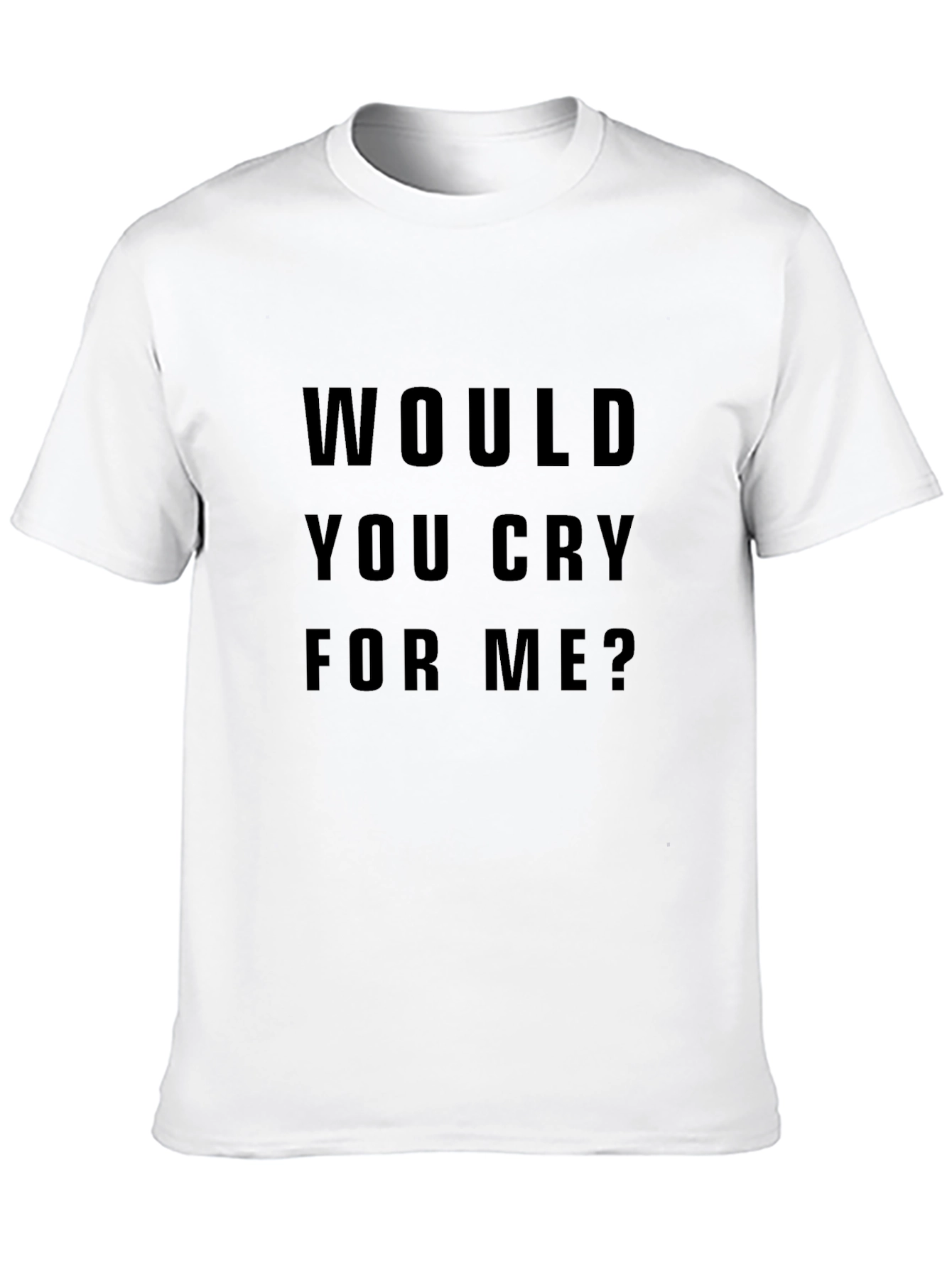 Black Would You Cry For Me Black Graphic Tee view 10