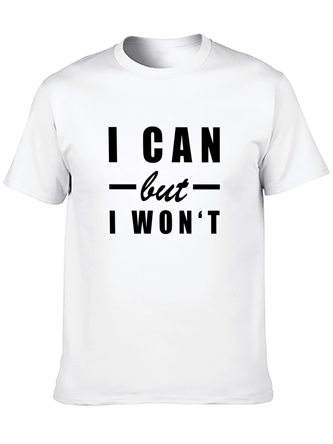 Black I Can But I Won't Slogan Tee - Bold Statement Casual Wear view 10