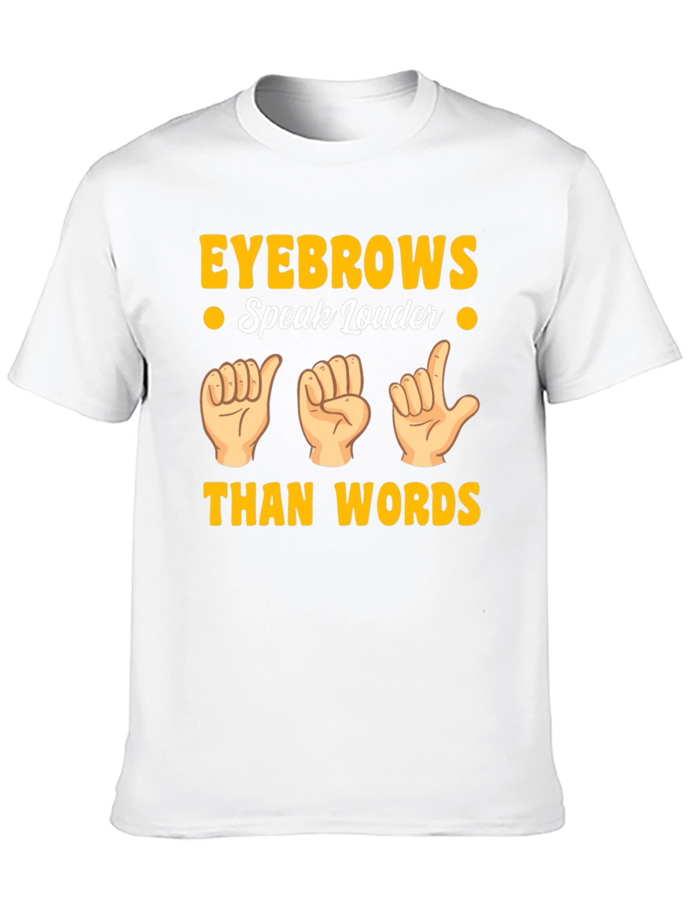 Black Eyebrows Speak Louder T-Shirt - Funny Gesture Tee view 10