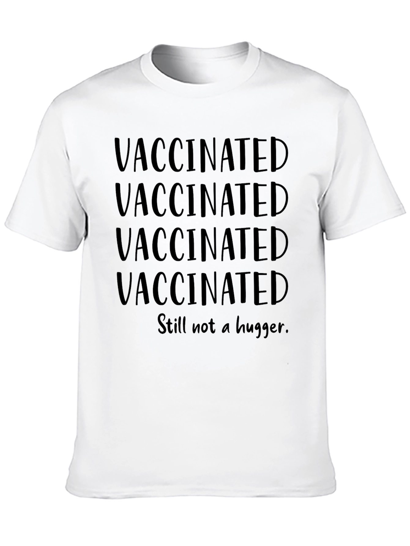 Black Vaccinated Still Not a Hugger Graphic Tee view 10