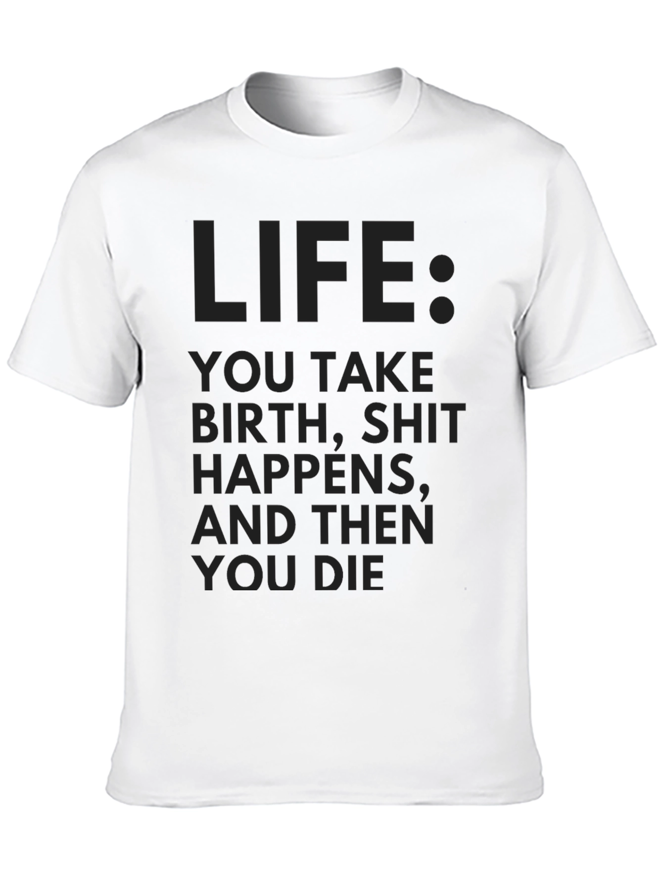 Black Life Happens Dark Humor T-Shirt view 10