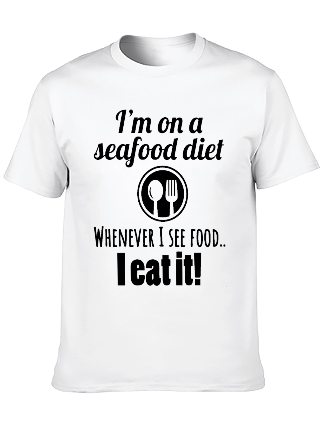 Black Seafood Diet T-Shirt: I Eat What I See! view 10