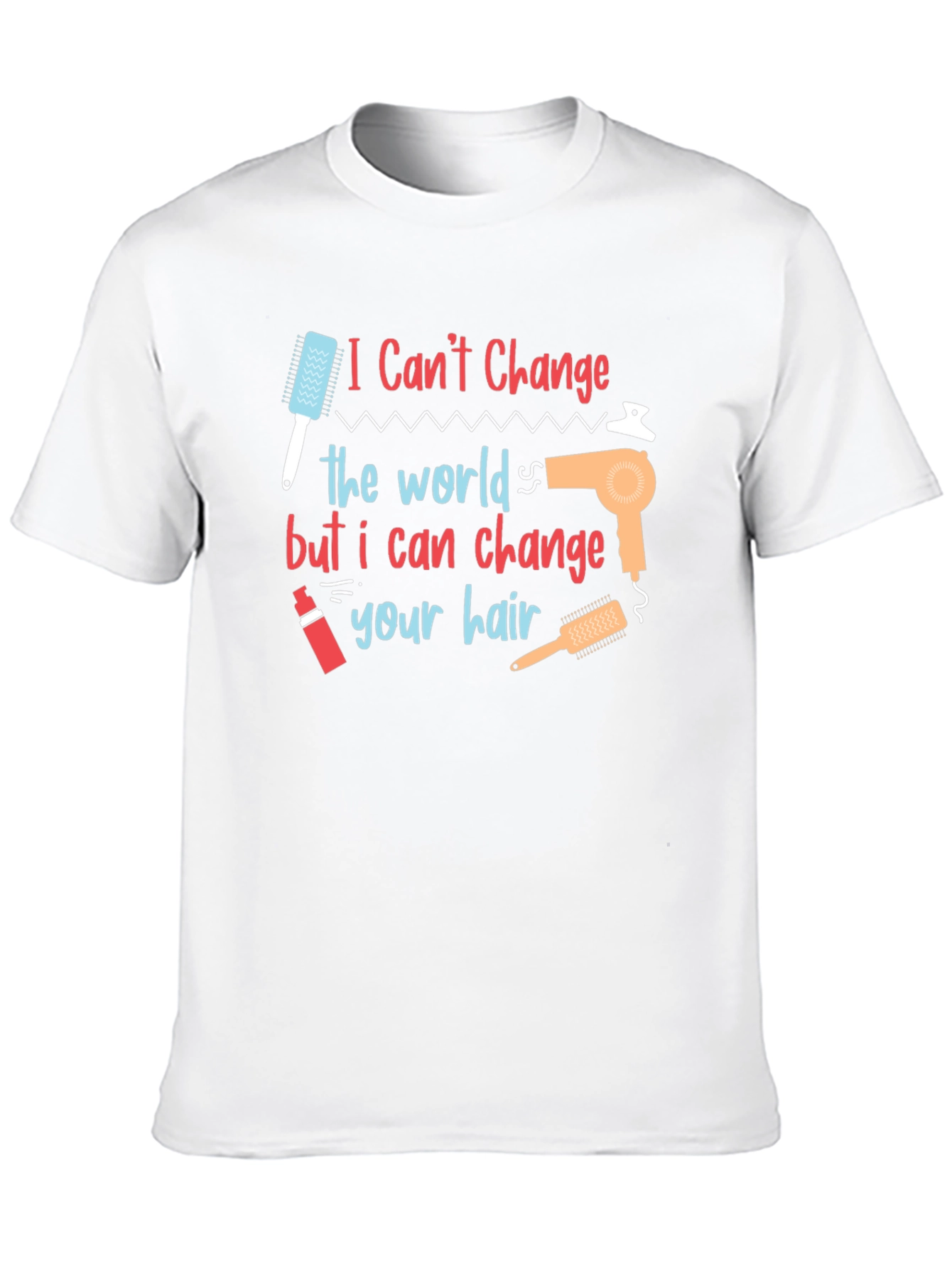Black Hair Stylist T-Shirt: I Can't Change the World... view 10