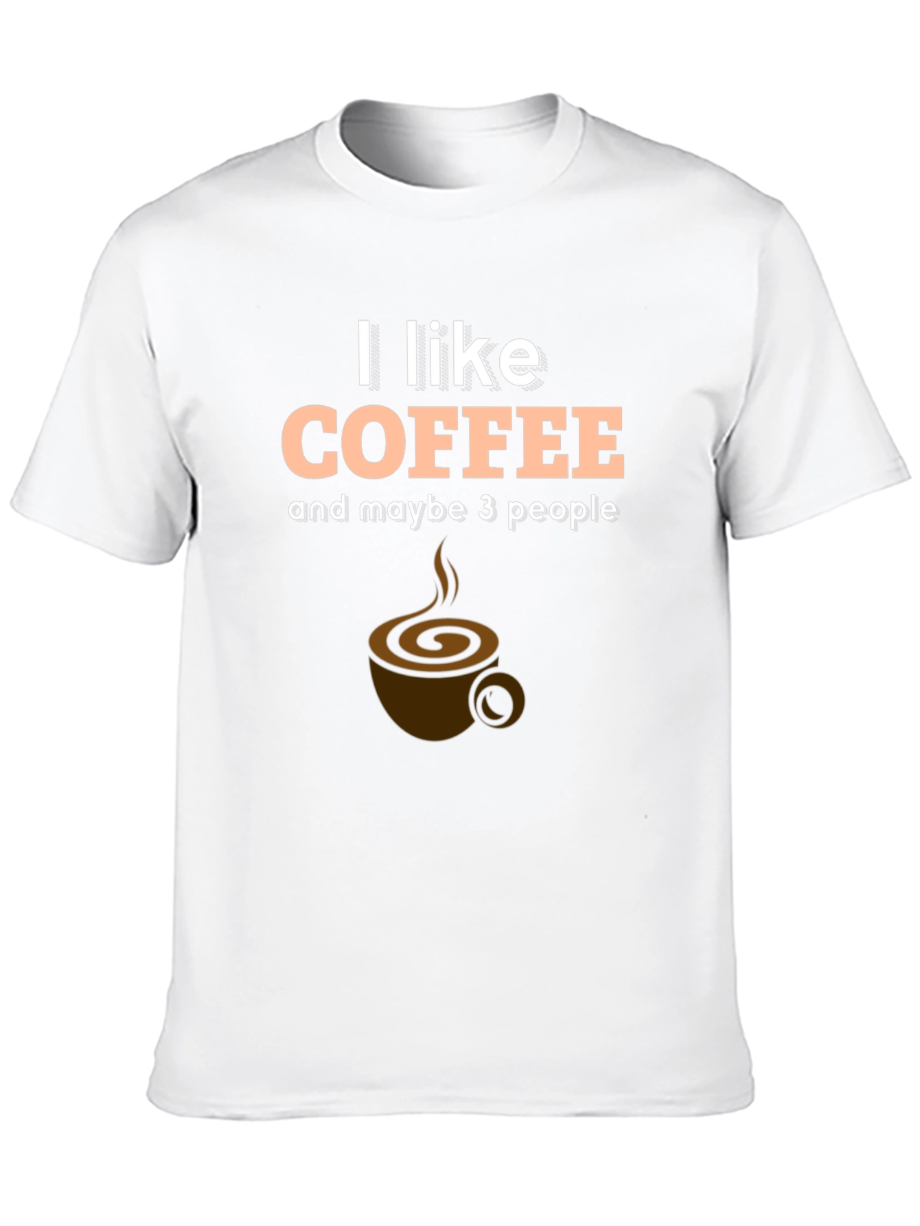 Black I Like Coffee and Maybe 3 People T-Shirt view 10