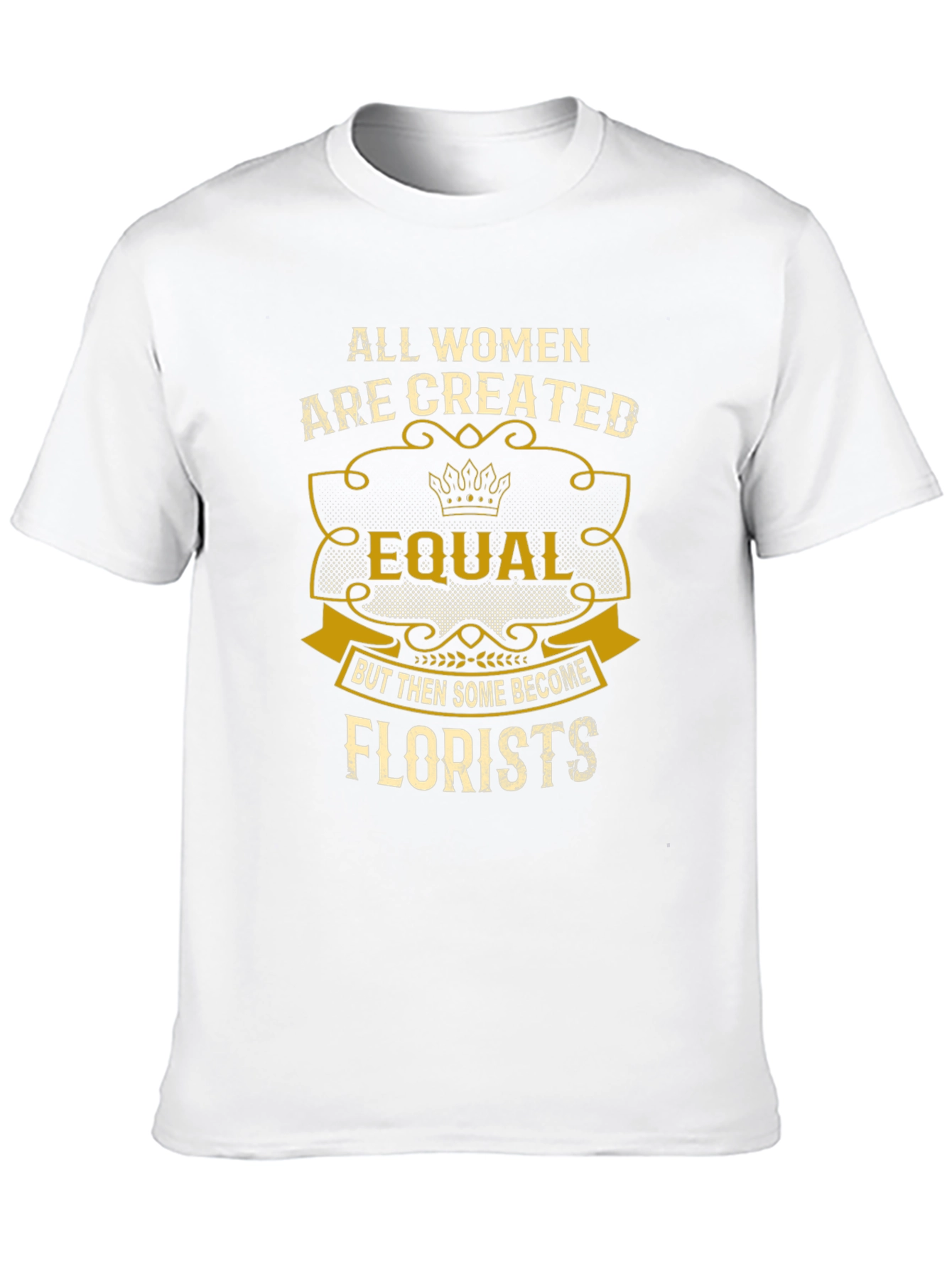 Black All Women Are Created Equal, Florists T-Shirt view 10