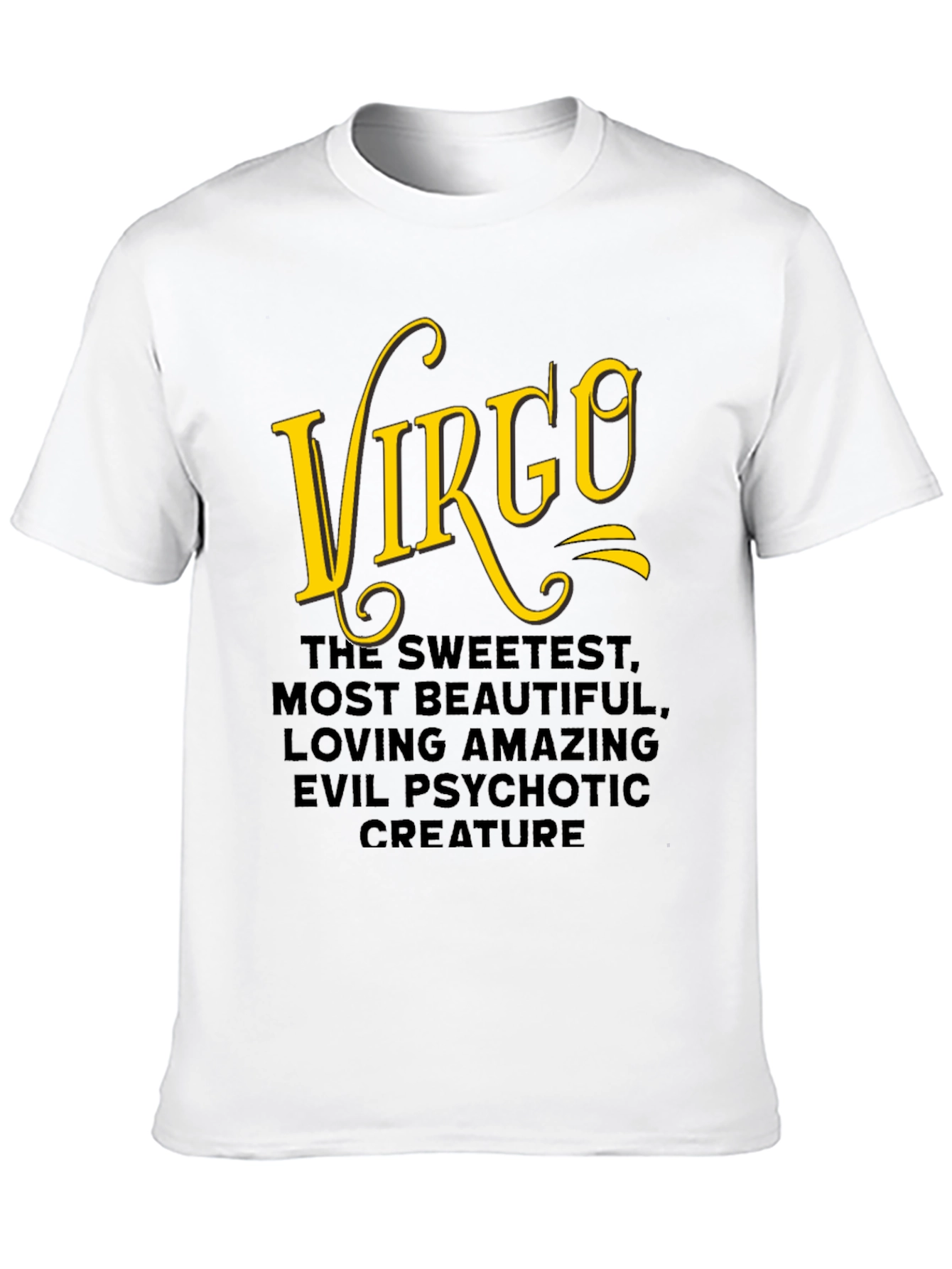 Black Virgo Zodiac T-Shirt: Sweetest, Most Beautiful Creature Tee view 10
