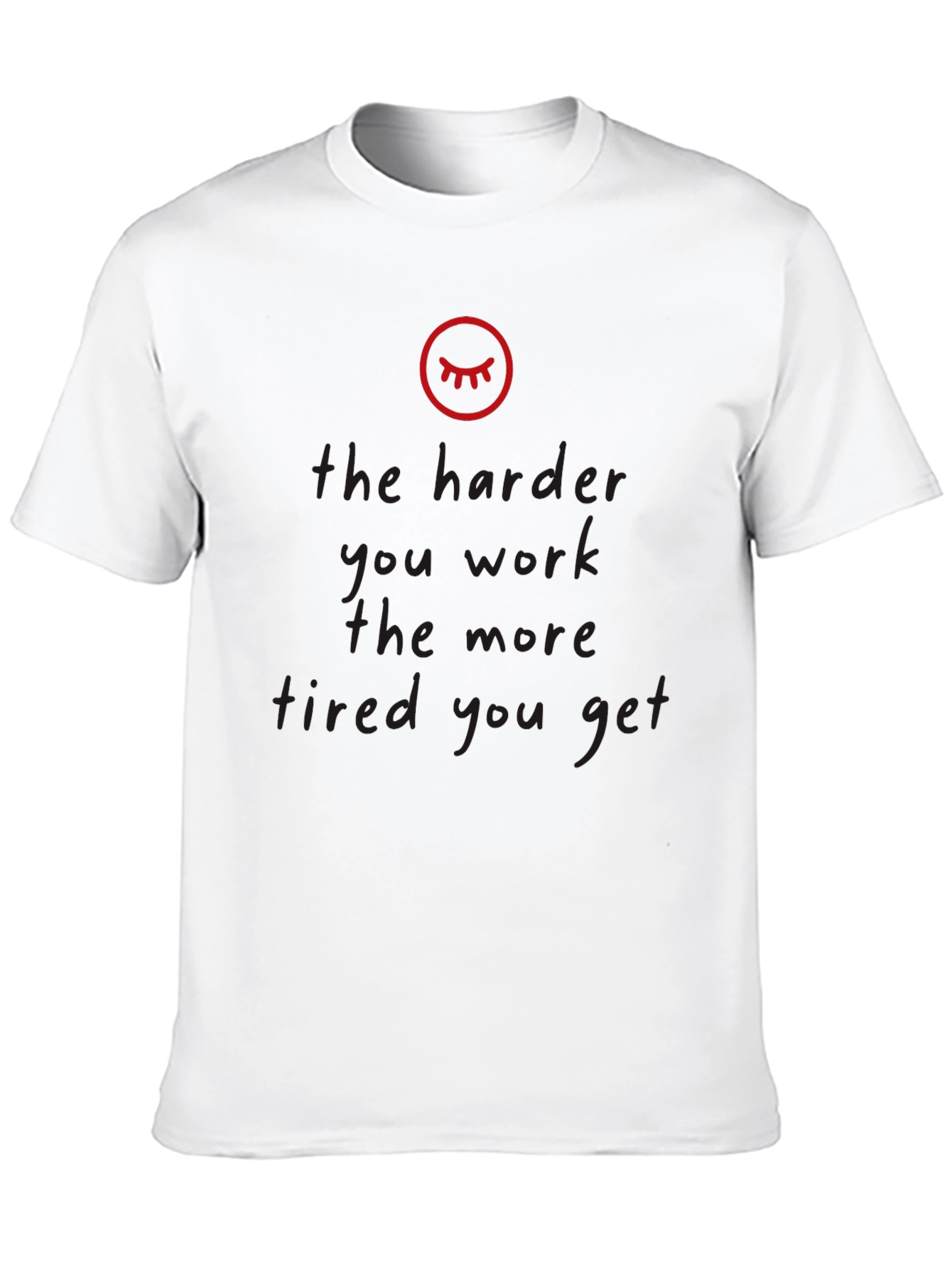 Black The Harder You Work Tired Black T-Shirt view 10