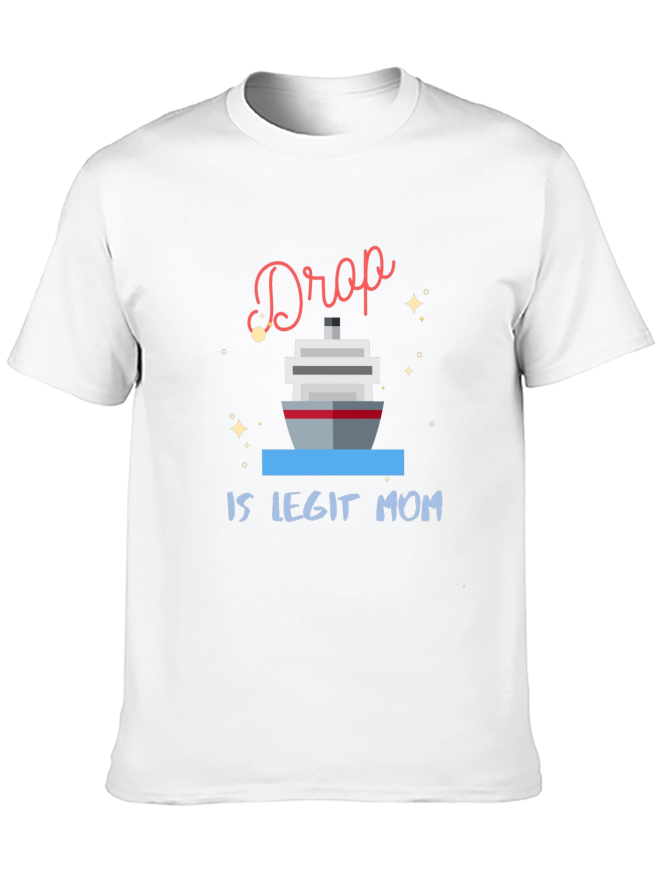 Black Drop Is Legit Mom Cruise T-Shirt view 10